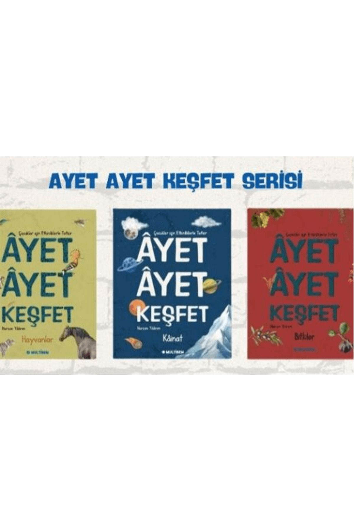 Multibem Yayınları Ayet Ayet Keşfet Serisi / Nurcan Yıldırım / Multibem Yayınları / 9780000013002
