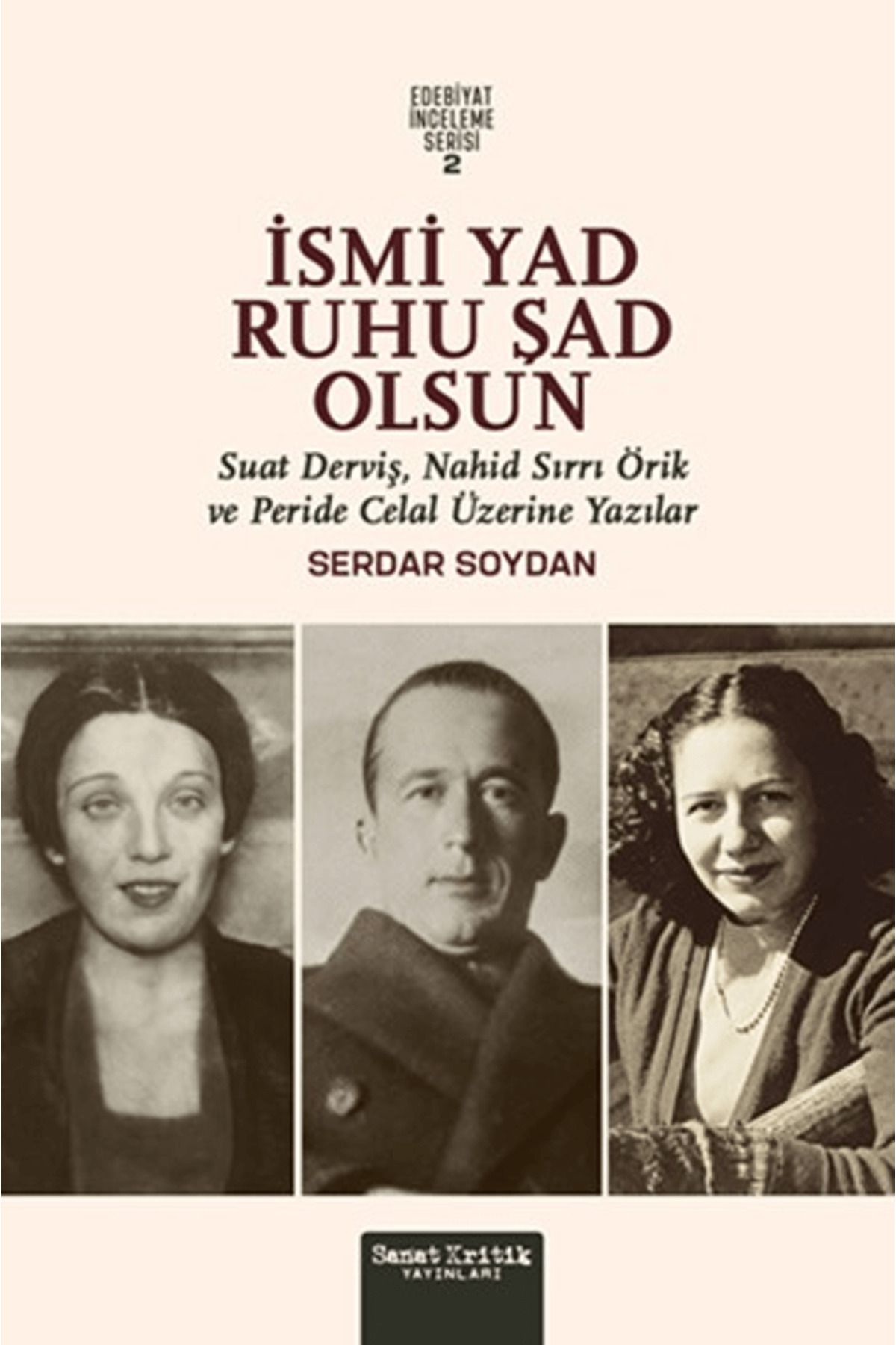 Sanat Kritik Yayınları İsmi Yad Ruhu Şad Olsun / Serdar Soydan / Sanat Kritik Yayınları / 9786259867243