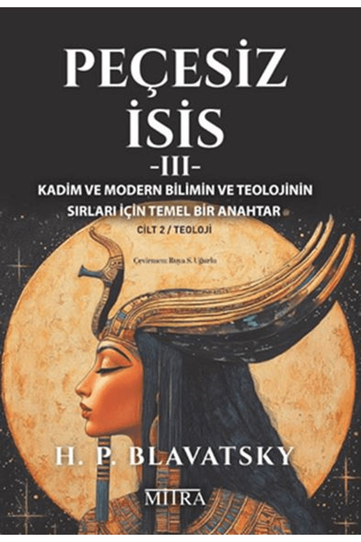 Mitra Yayınları Peçesiz İsis 3 / Helena Petrovna Blavatsky / Mitra Yayınları / 9786259777689