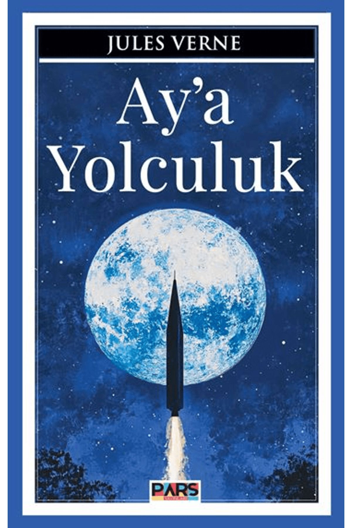 PARS yayınları Ay'a Yolculuk / Jules Verne / Pars Yayınları / 9786259747439