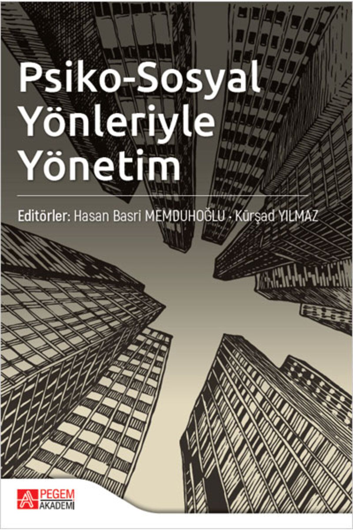 Pegem Akademi Yayıncılık Psiko-Sosyal Yönleriyle Yönetim Pegem Yayınları