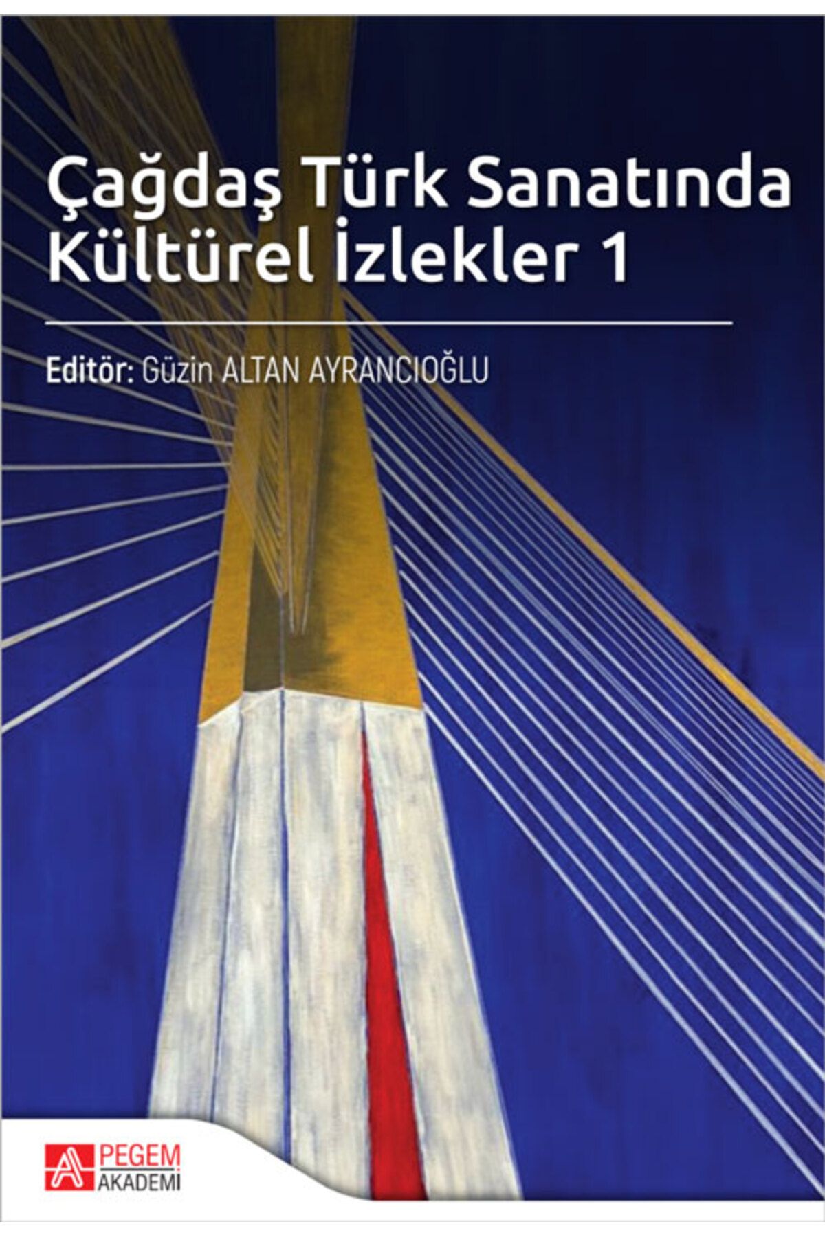 Pegem Akademi Yayıncılık Çağdaş Türk Sanatında Kültürel İzlekler 1 Pegem Yayınları