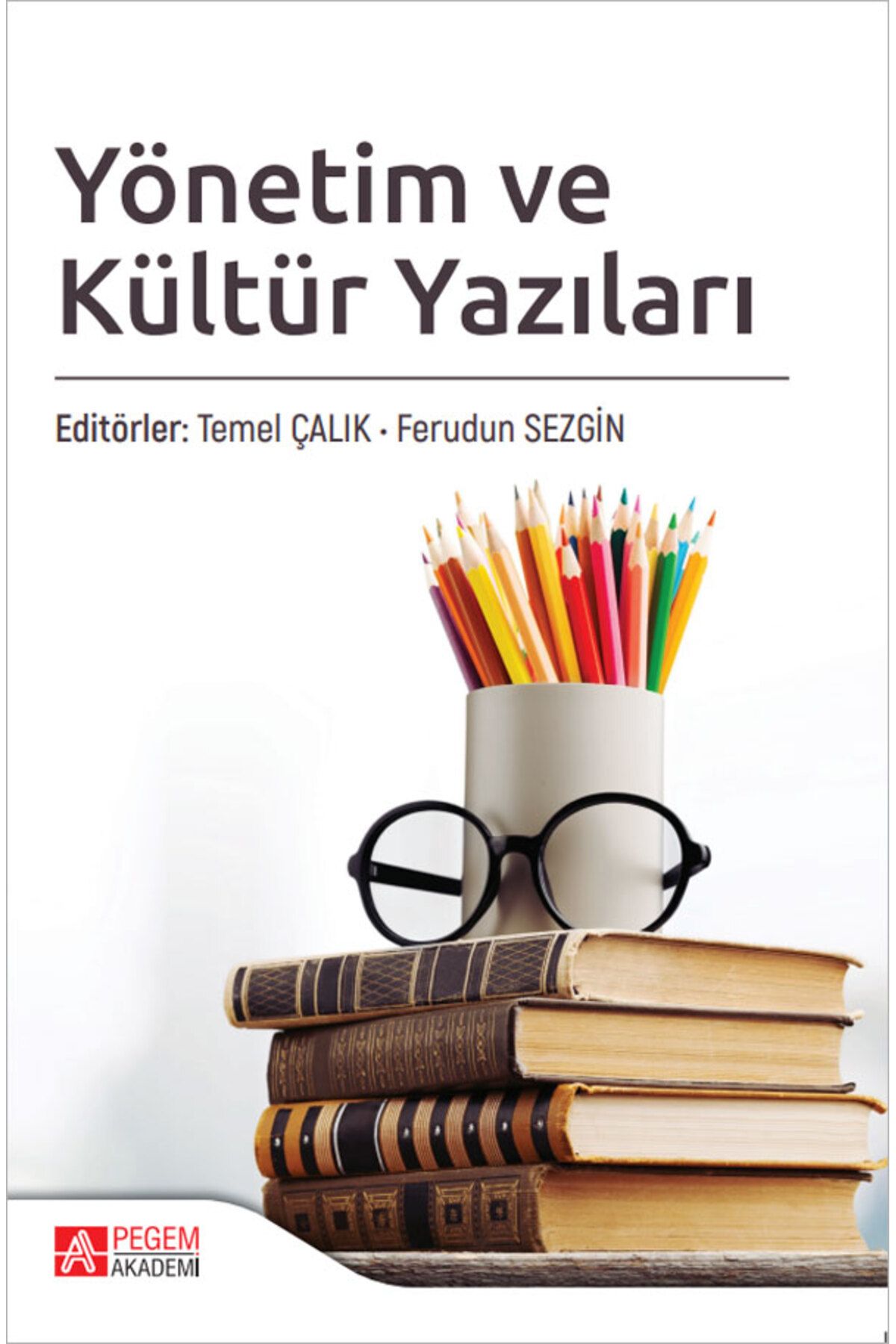 Pegem Akademi Yayıncılık Yönetim ve Kültür Yazıları Pegem Yayınları