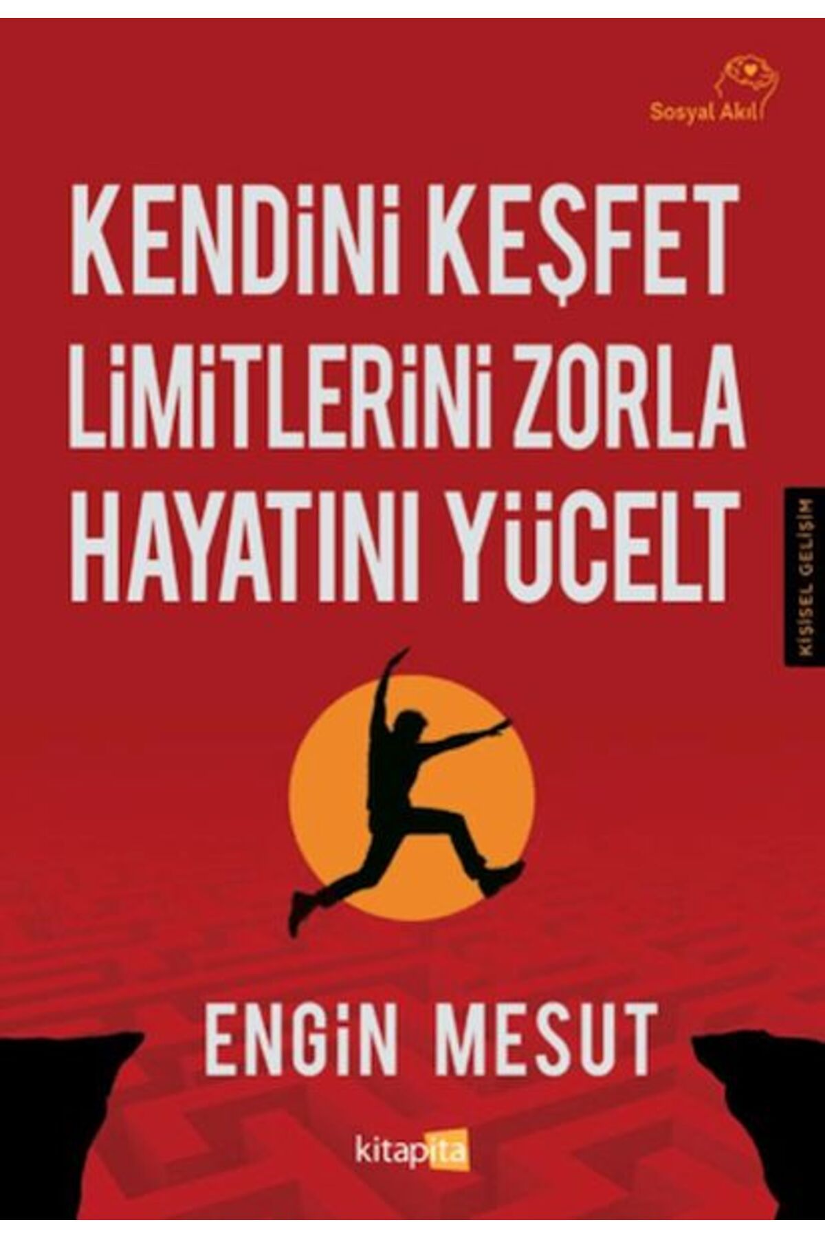 kitapita yayıncılık Kendini Keşfet Limitlerini Zorla Hayatını Yücelt