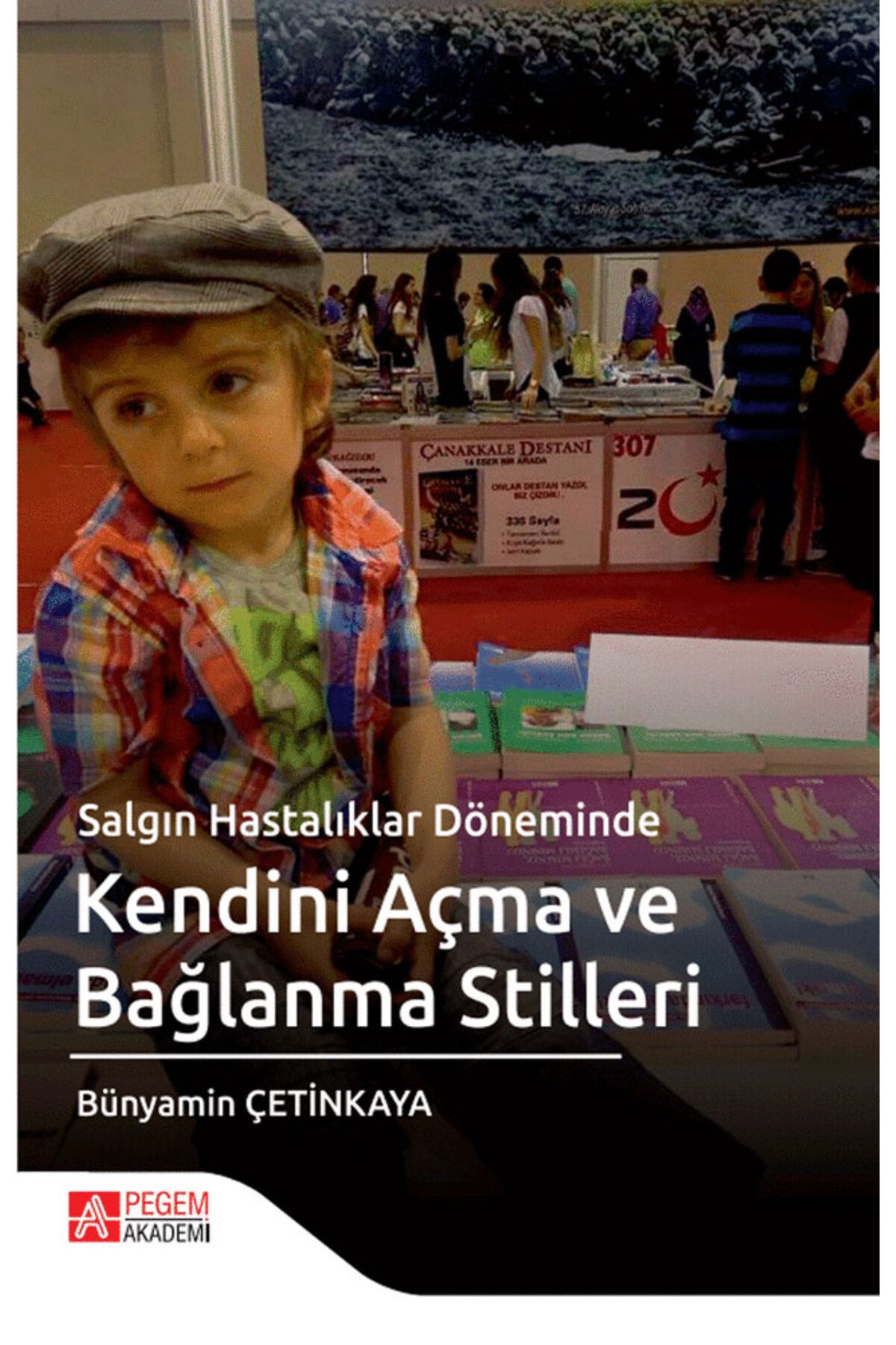 Pegem Akademi Yayıncılık Salgın Hastalıklar Döneminde Kendini Açma ve Bağlanma ve Stilleri Pegem Yayınları