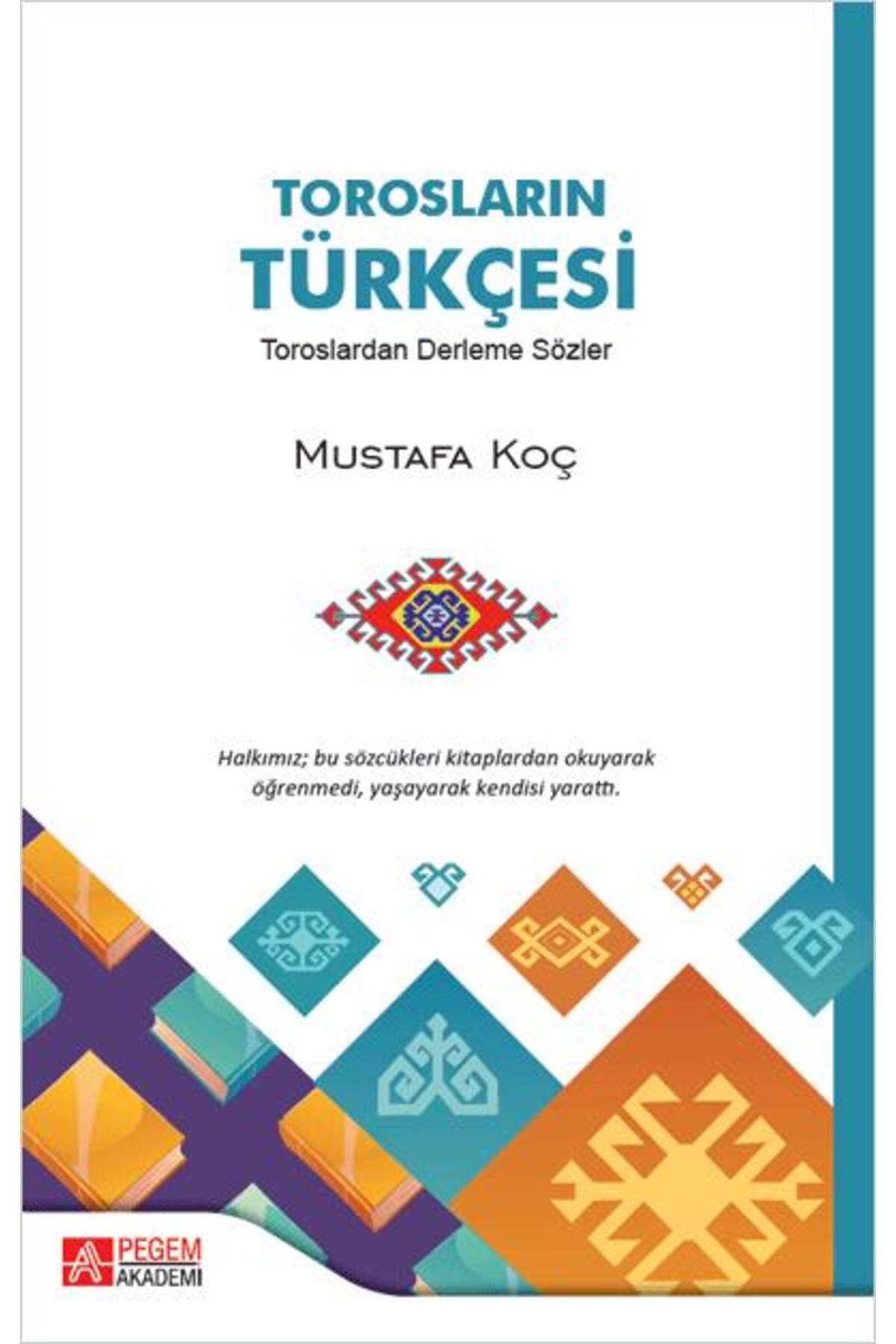Pegem Akademi Yayıncılık Torosların Türkçesi Toroslardan Derleme Sözler Pegem Yayınları