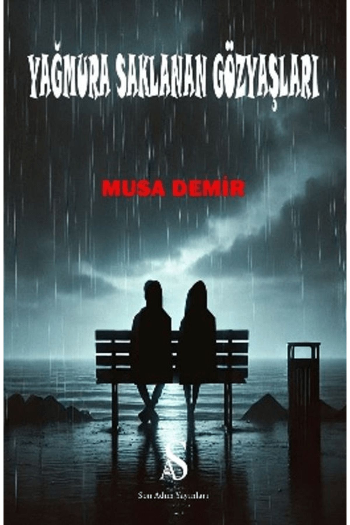 Son Adım Yayınları Yağmura Saklanan Gözyaşları / Musa Demir / Son Adım Yayınları / 9786259760841