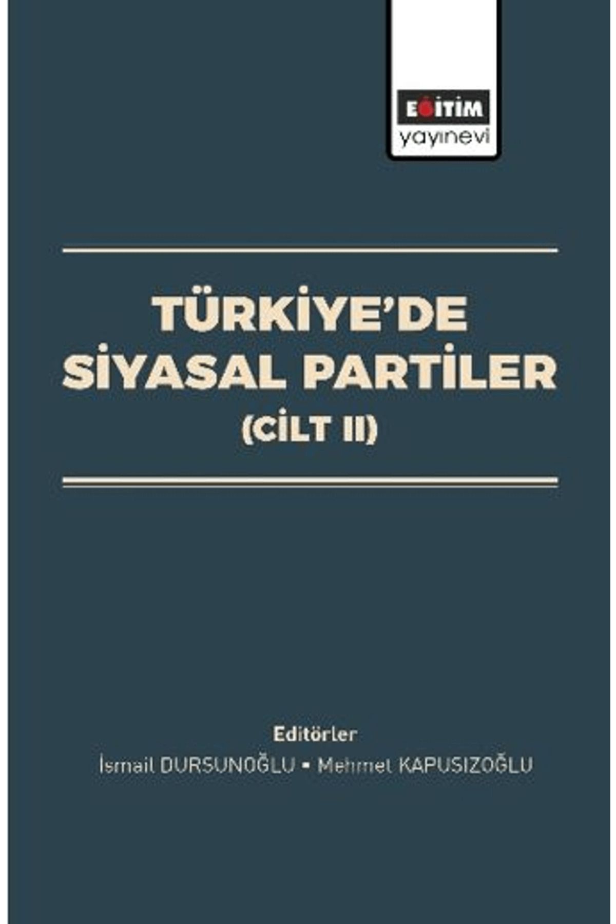 Eğitim Yayınevi Türkiye’de Siyasal Partiler (Cilt II) / Eğitim Yayınevi - Bilimsel Eserler / 9786255971357