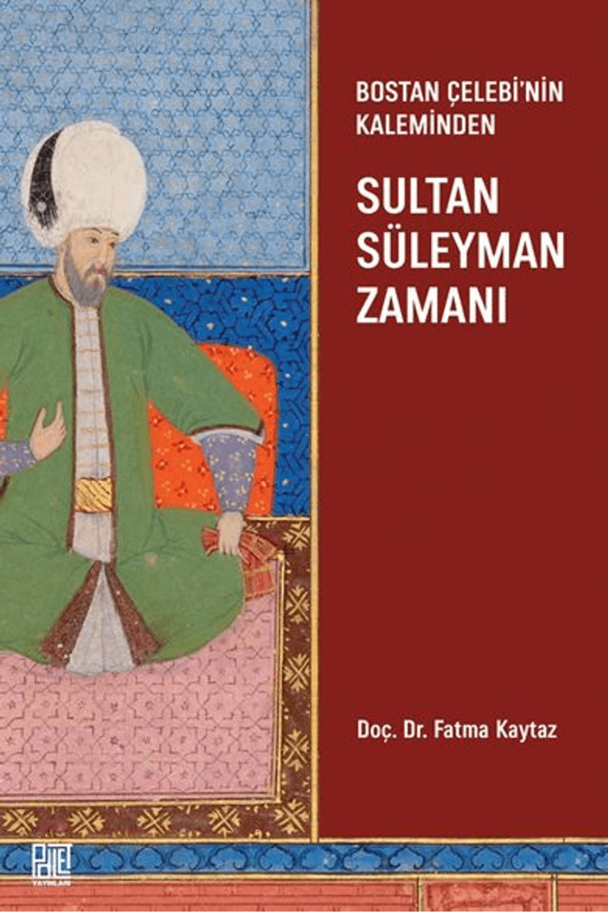 Palet Yayınları Bostan Çelebi’nin Kaleminden: Sultan Süleymen Zamanı / Palet Yayınları / 9786256345713