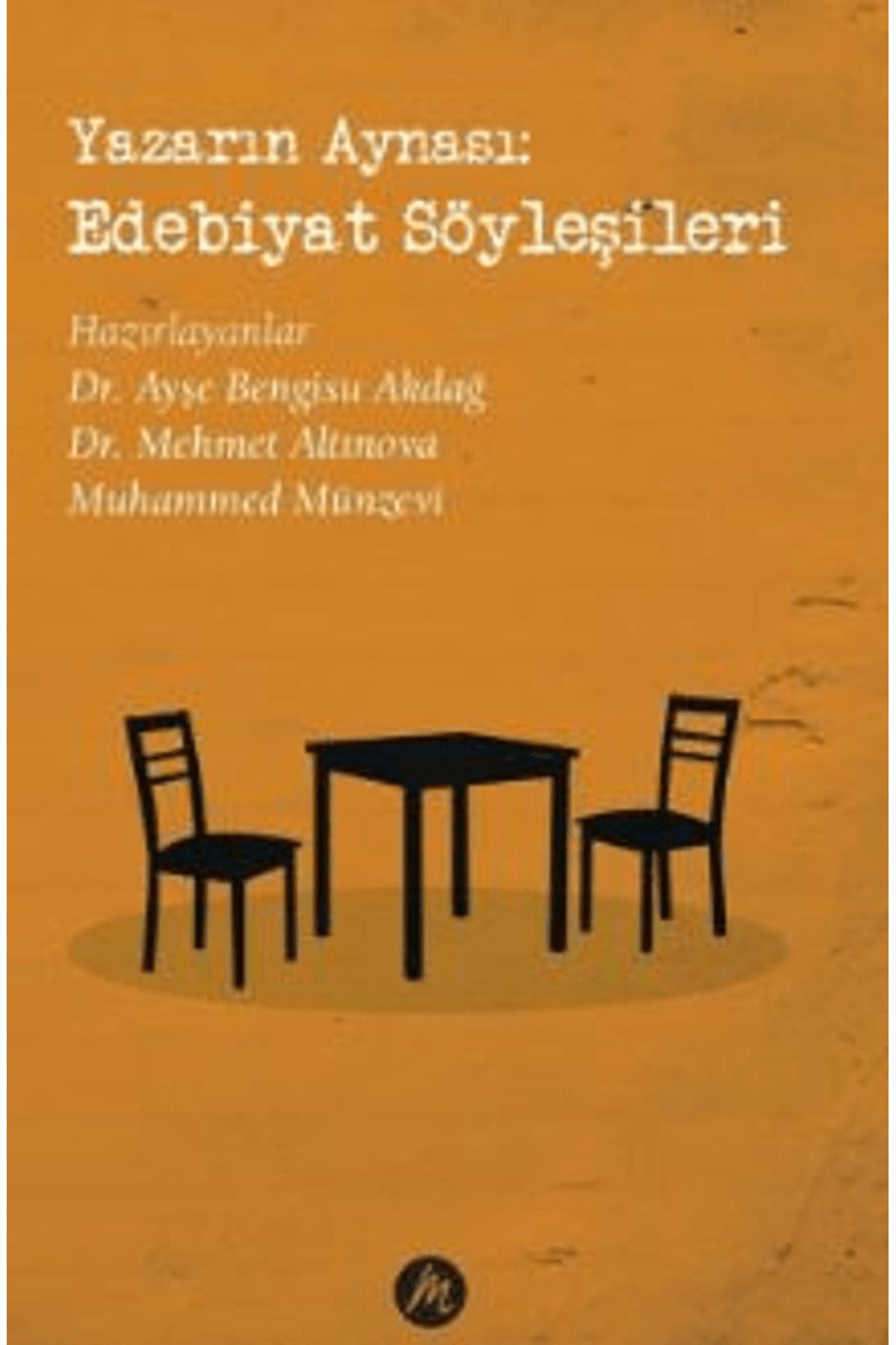 Mahfel Yayıncılık Yazarın Aynası: Edebiyat Söyleşileri / Ayşe Bengisu Akdağ / Mahfel Yayıncılık / 9786259761756