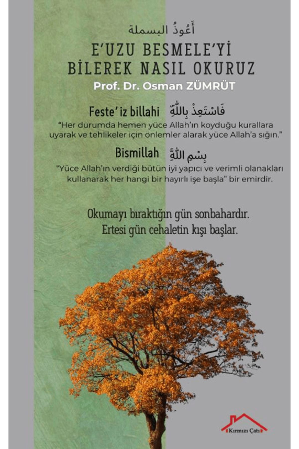 Kırmızı Çatı Yayınları E’uzu Besmele'yi Bilerek Nasıl Okuruz / Osman Zümrüt / Kırmızı Çatı Yayınları / 9786256426528