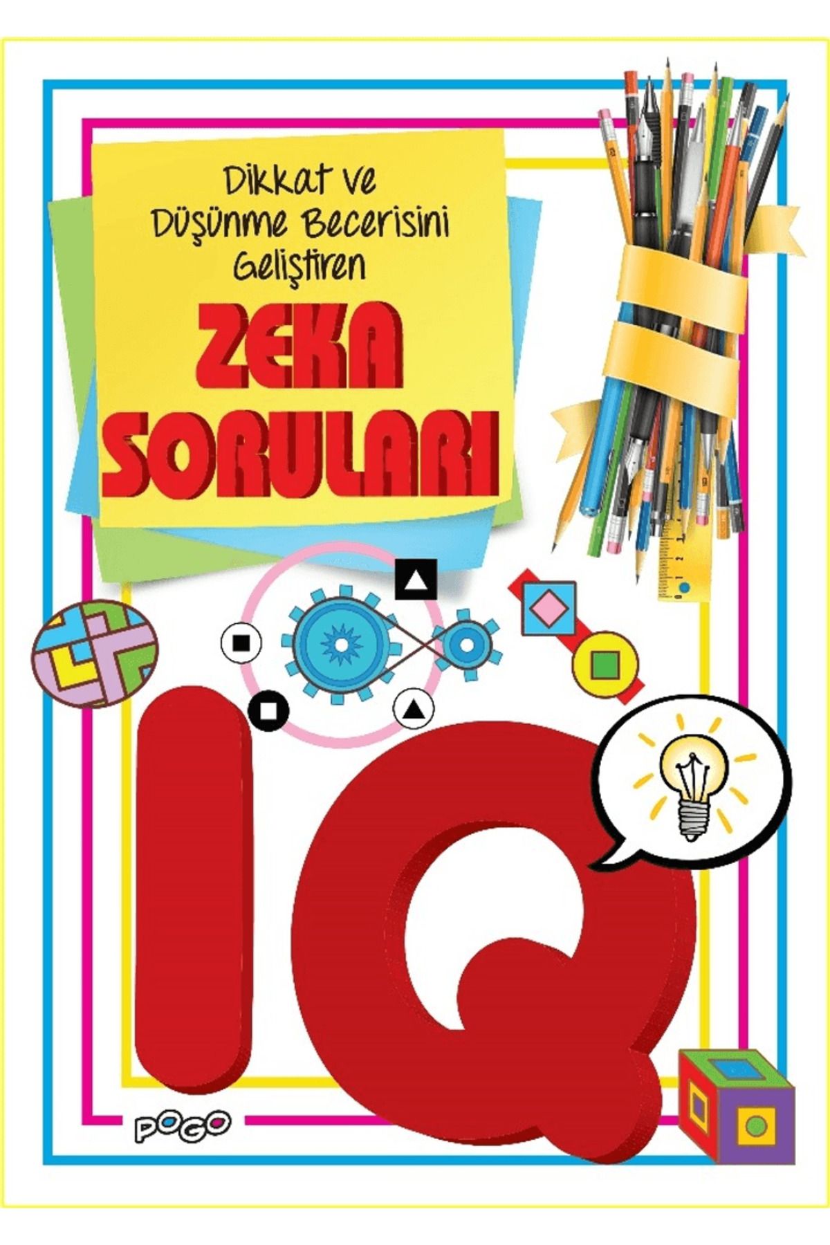 Pogo Çocuk Dikkat ve Düşünme Becerisi Geliştiren Zeka Soruları - IQ / Kolektif / Pogo Çocuk / 9786256298361