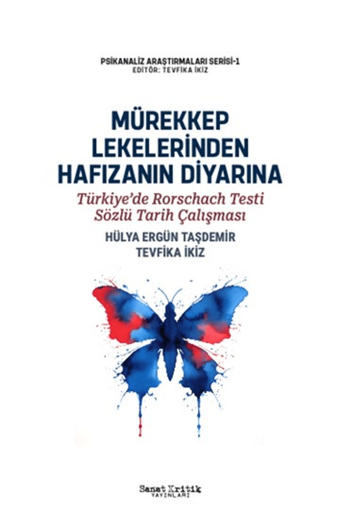 Sanat Kritik Yayınları Mürekkep Lekelerinden Hafızanın Diyarına: Türkiye'de Rorschach Testi Sözlü Tarih Çalışması