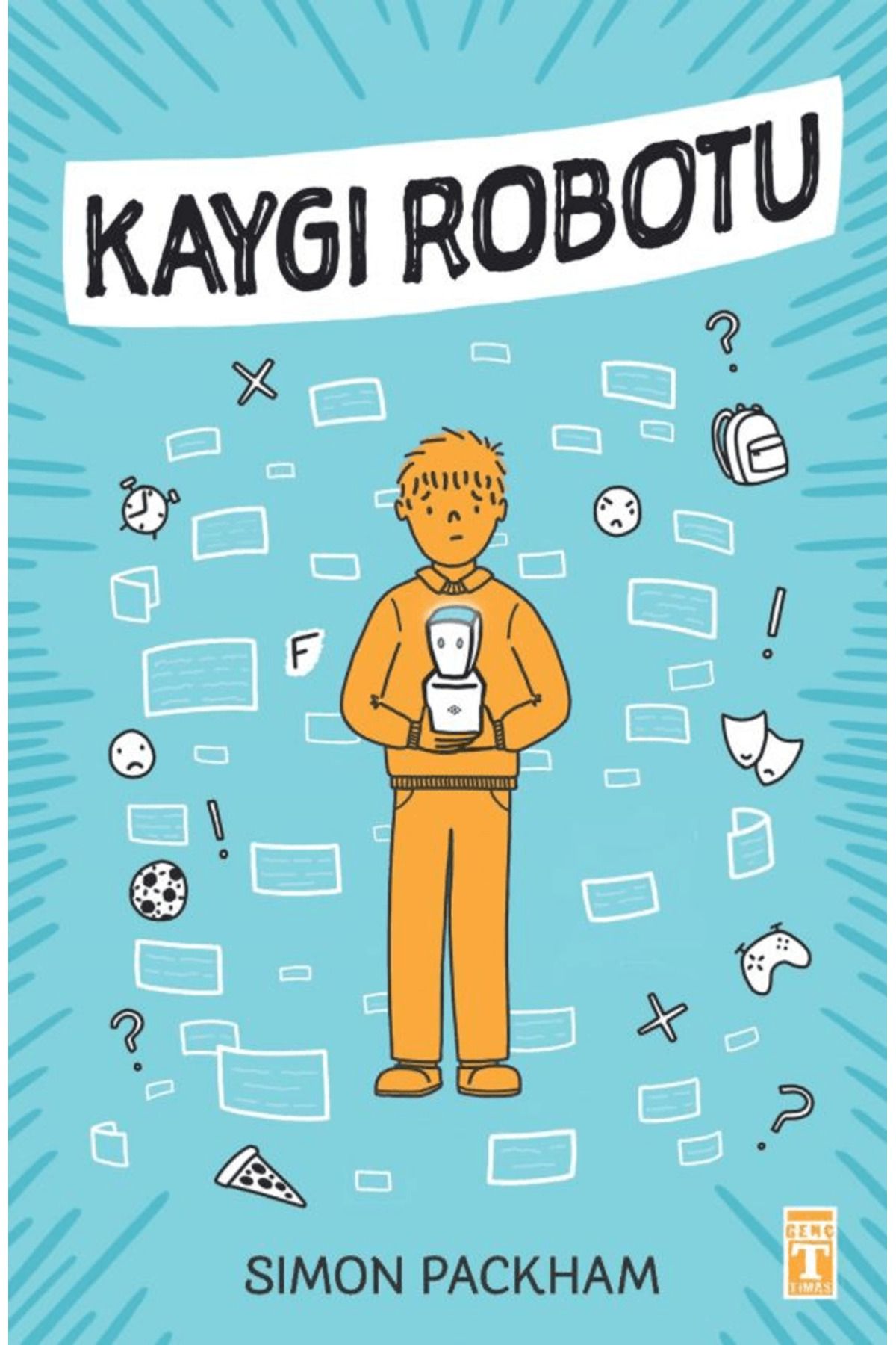 Genç Timaş Kaygı Robotu / Simon Packham / Genç Timaş / 9786259534473