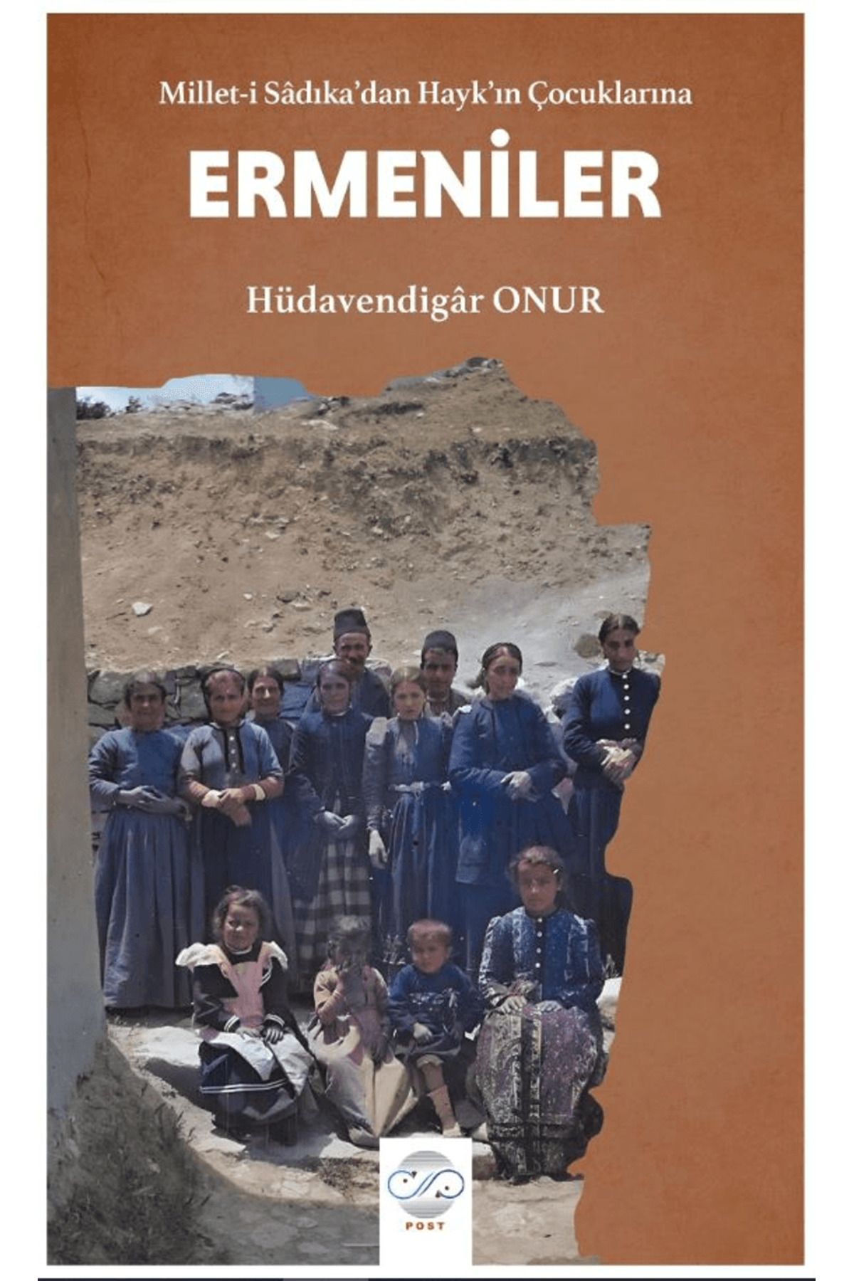 Post Yayınevi Millet-i Sadıka'dan Hayk'ın Çocuklarına Ermeniler / Post Yayınevi / 9786256297289