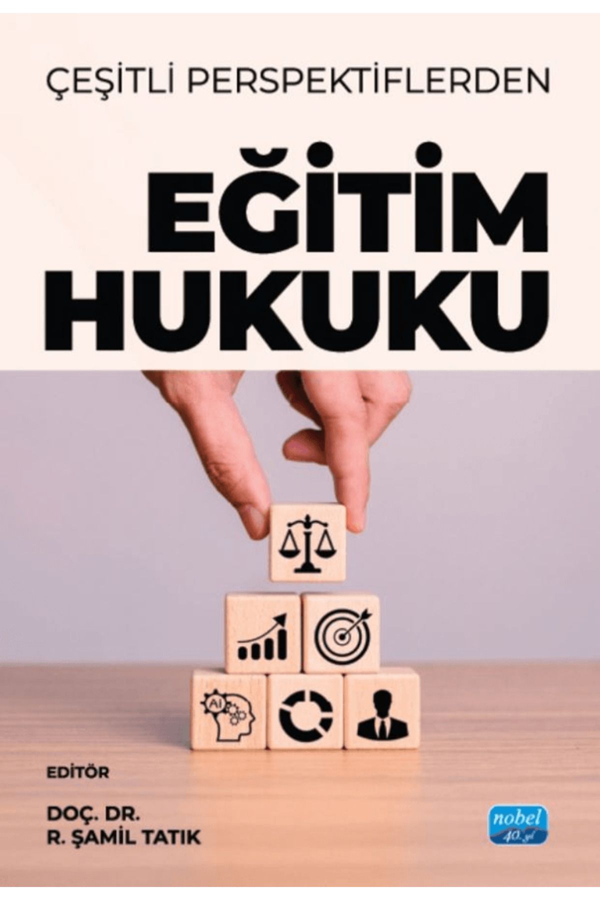 Nobel Akademik Yayıncılık Çeşitli Perspektiflerden/ Eğitim Hukuku / Kolektif / Nobel Akademik Yayıncılık / 9786253860899