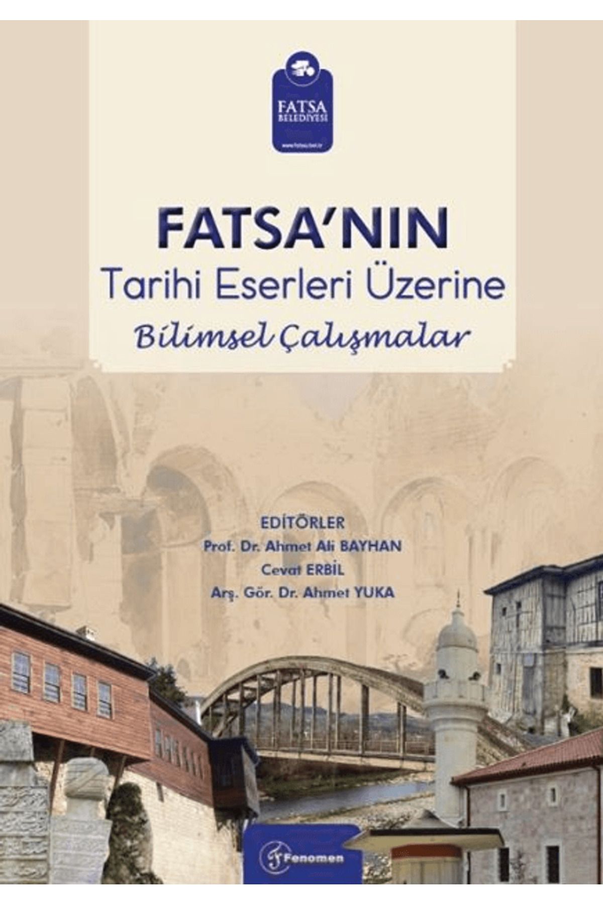 Fenomen Yayıncılık Fatsa'nın Tarihi Eserleri Üzerine Bilimsel Çalışmalar / Fenomen Yayıncılık / 9786256470927
