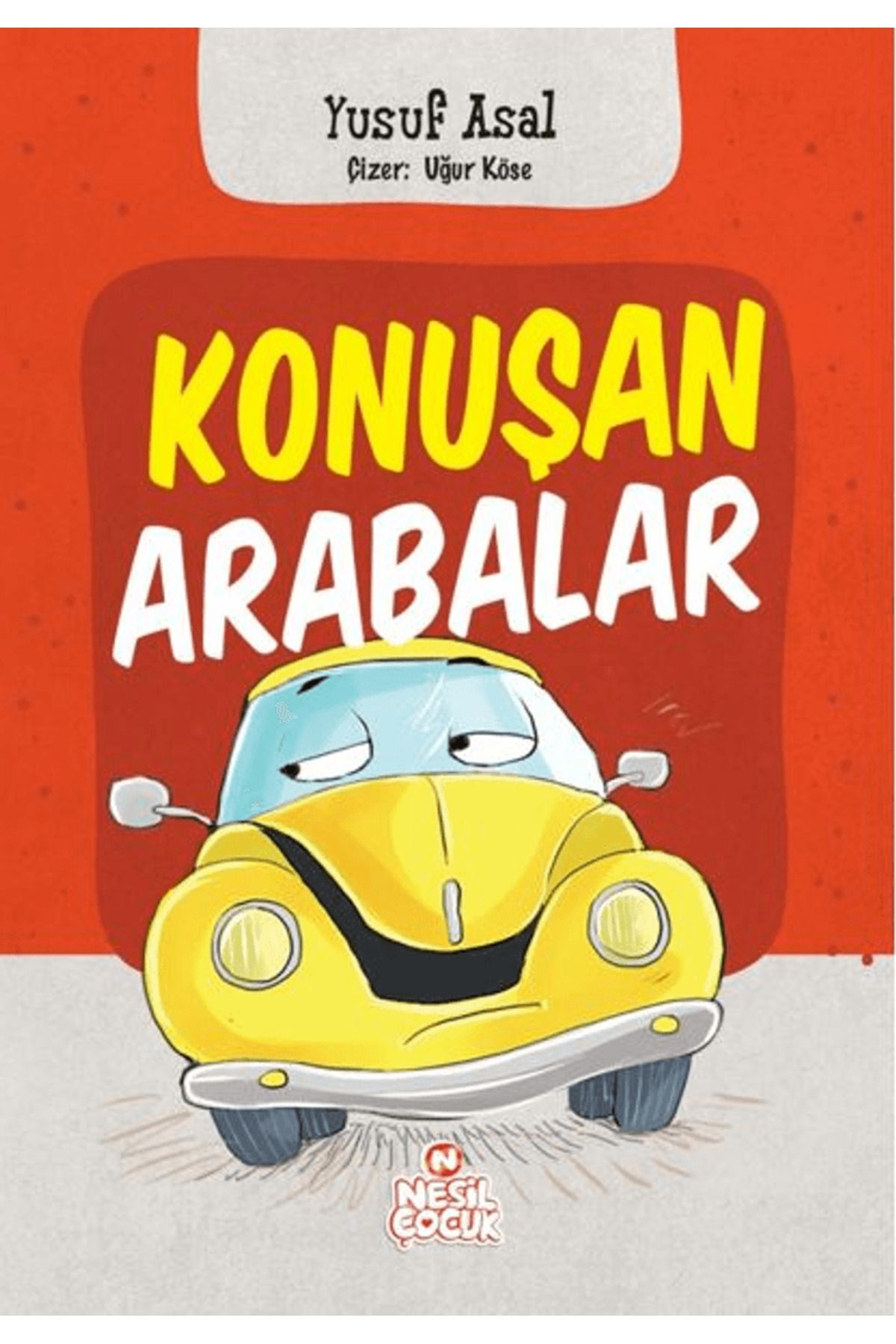 Nesil Çocuk Yayınları Konuşan Arabalar / Yusuf Asal / Nesil Çocuk Yayınları / 9786256653986