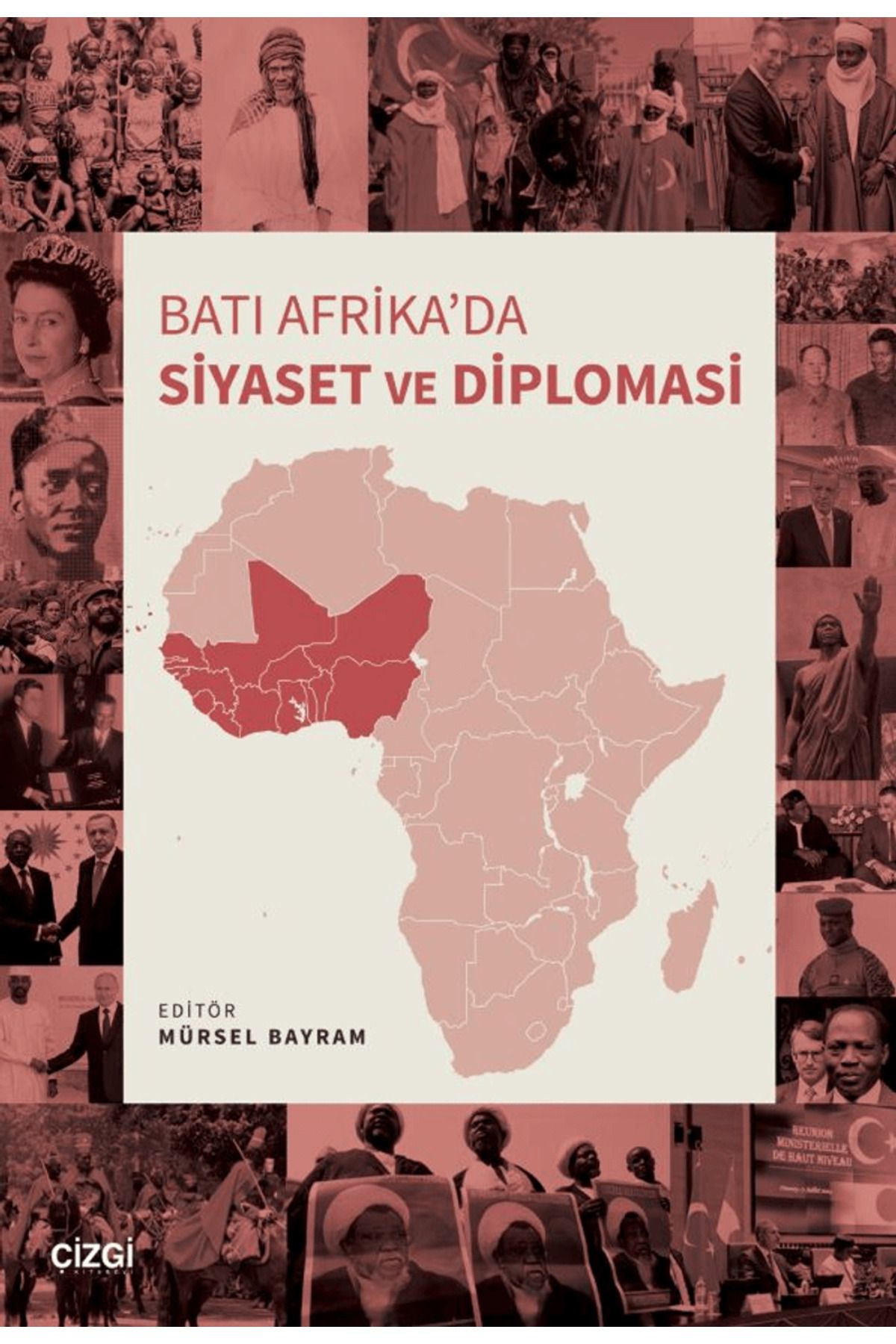 Çizgi Kitabevi Yayınları Batı Afrika’da Siyaset ve Diplomasi / Kolektif / Çizgi Kitabevi Yayınları / 9786253964887