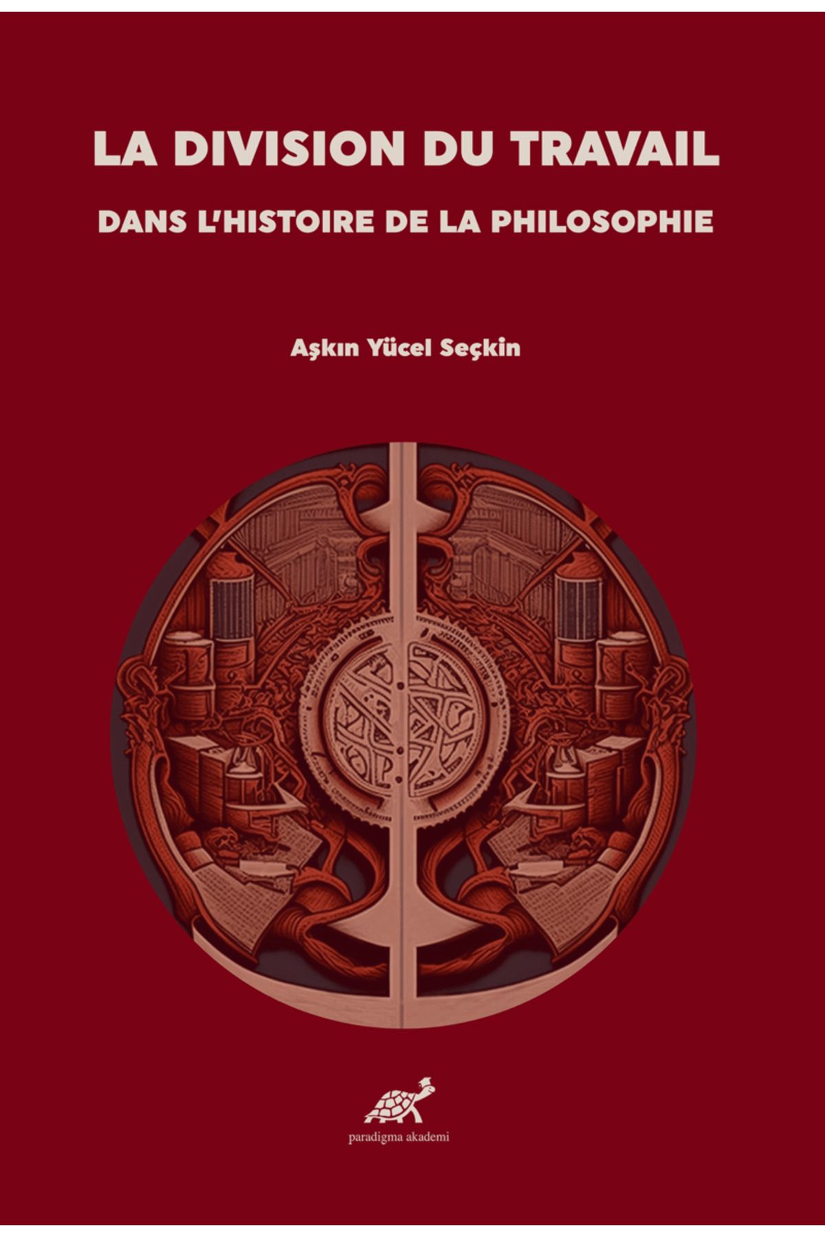 Paradigma Akademi Yayınları La Division Du Travail Dans L’histoire De La Philosophie / 9786256905412
