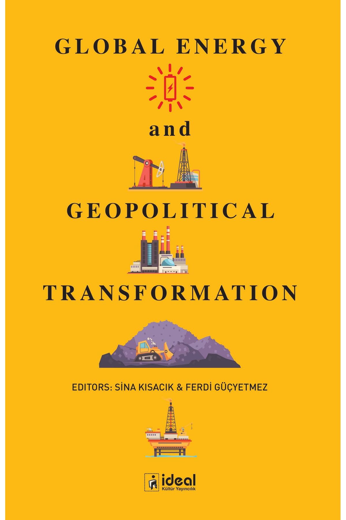 İdeal Kültür Yayıncılık Global Energy and Geopolitical Transformation