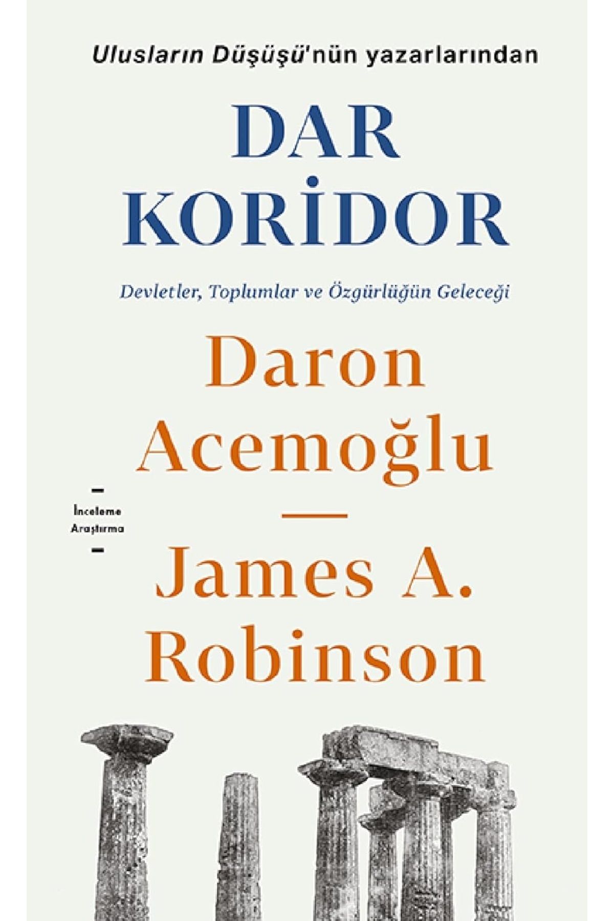 Bloomsbury Dar Koridor: Devletler, Toplumlar ve Özgürlüğün Geleceği - Daron Acemoğlu