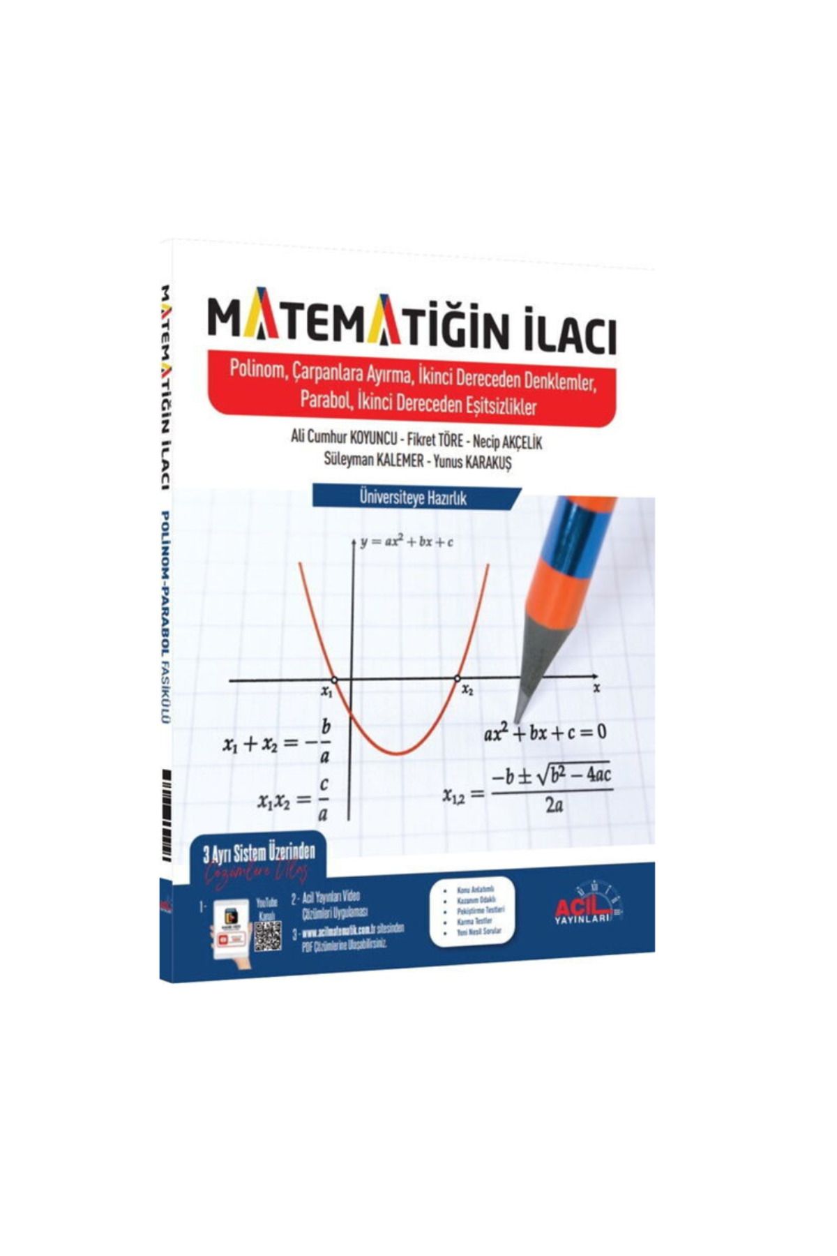 Acil Yayınları Acil Yayınları Matematiğin İlacı Polinomlar Çarpanlara Ayırma 2. Dereceden Denklemler Parabol