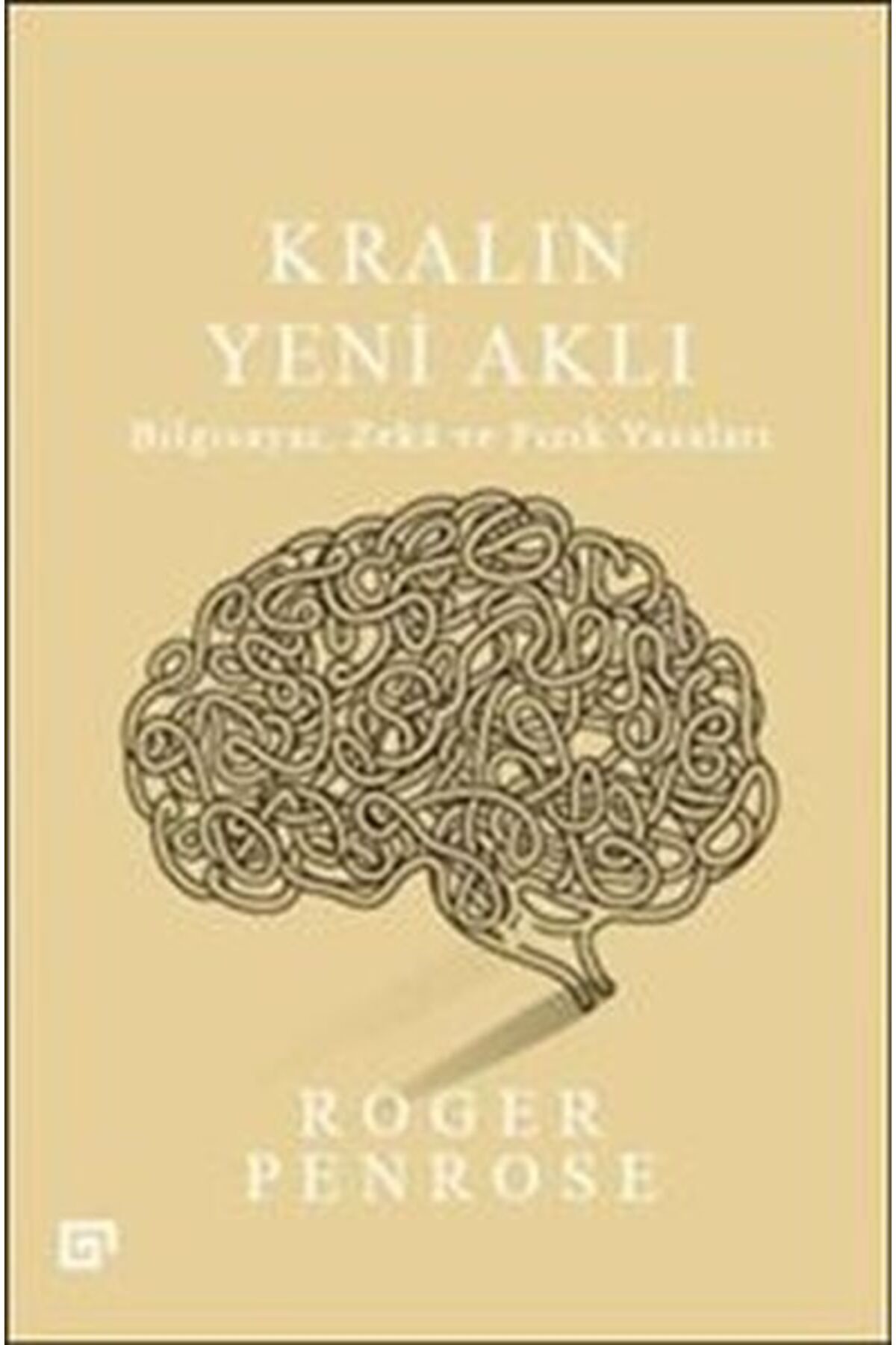 Koç Üniversitesi Yayınları Kralın Yeni Aklı Bilgisayar Zeka ve Fizik Yasaları