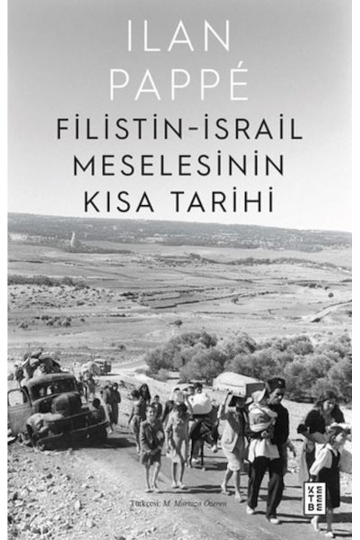 Ketebe Yayınları Filistinİsrail Meselesinin Kısa Tarihi