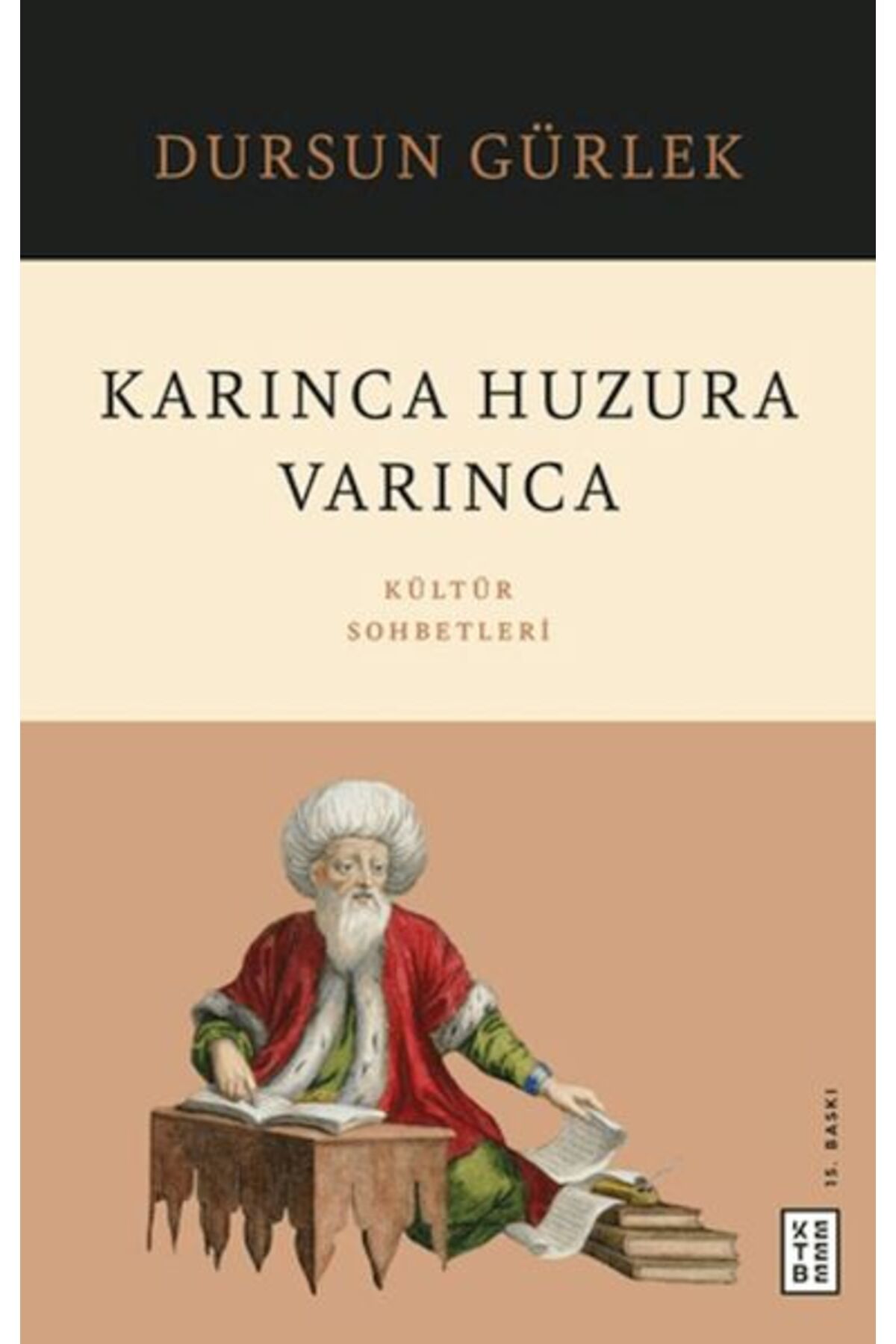 Ketebe Yayınları Karınca Huzura Varınca