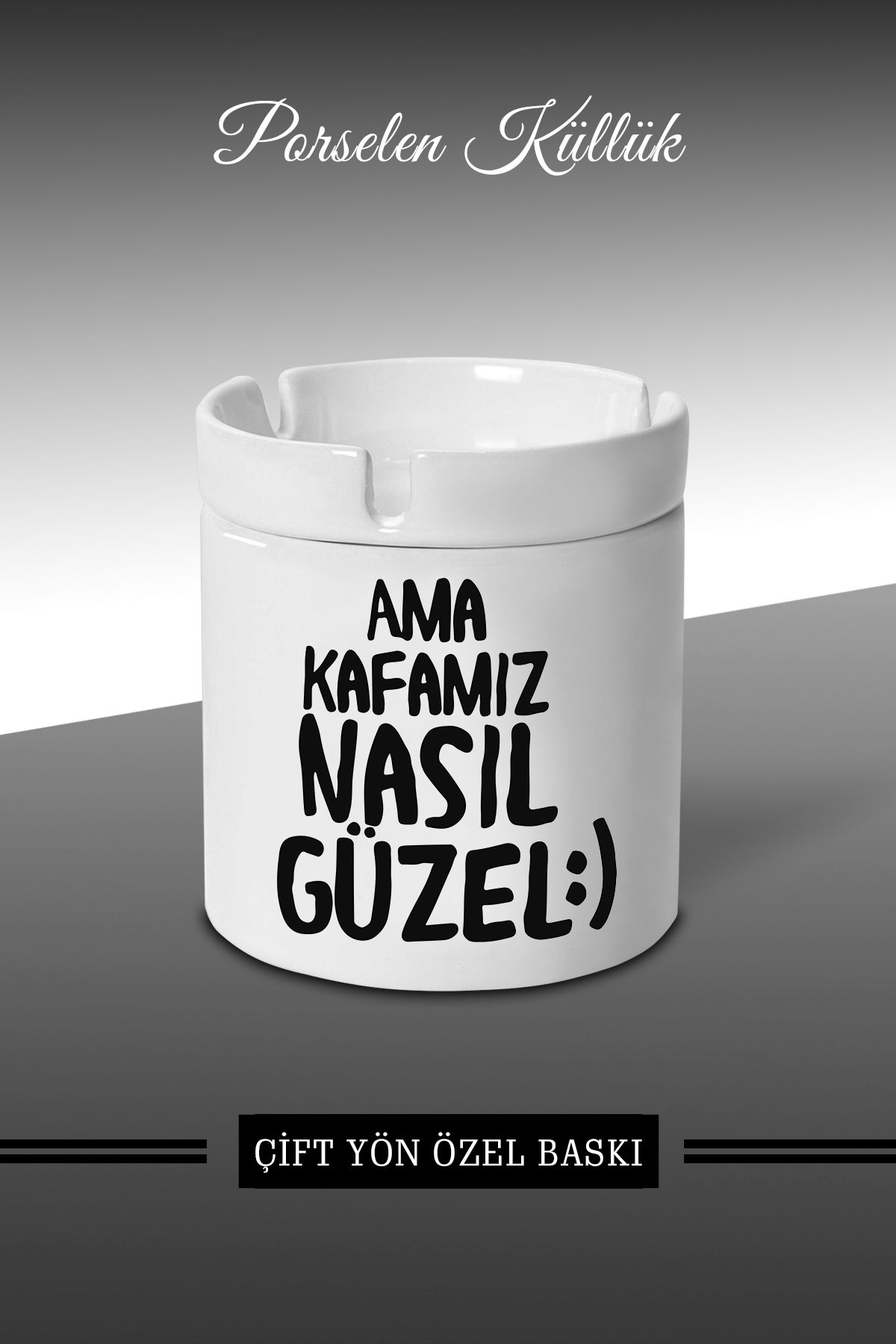 BİBANAPROMOSYON Ama Kafamız Nasıl Güzel Tasarımlı Küllük - Porselen Küllük - Kül Tablası *külbytX332