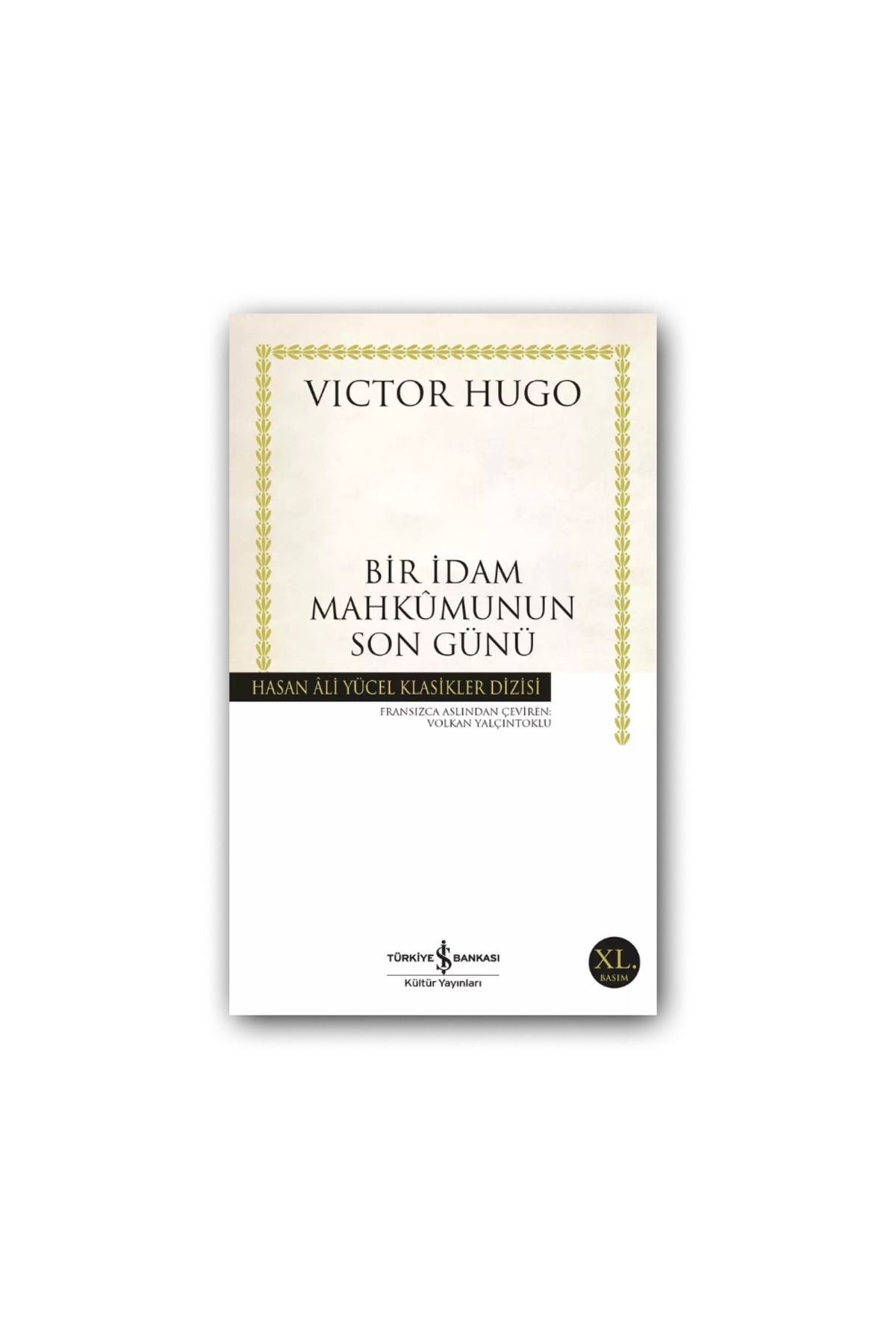 TÜRKİYE İŞ BANKASI KÜLTÜR YAYINLARI Bir İdam Mahkumunun Son Günü (Karton Kapak) – Victor Hugo, Roman