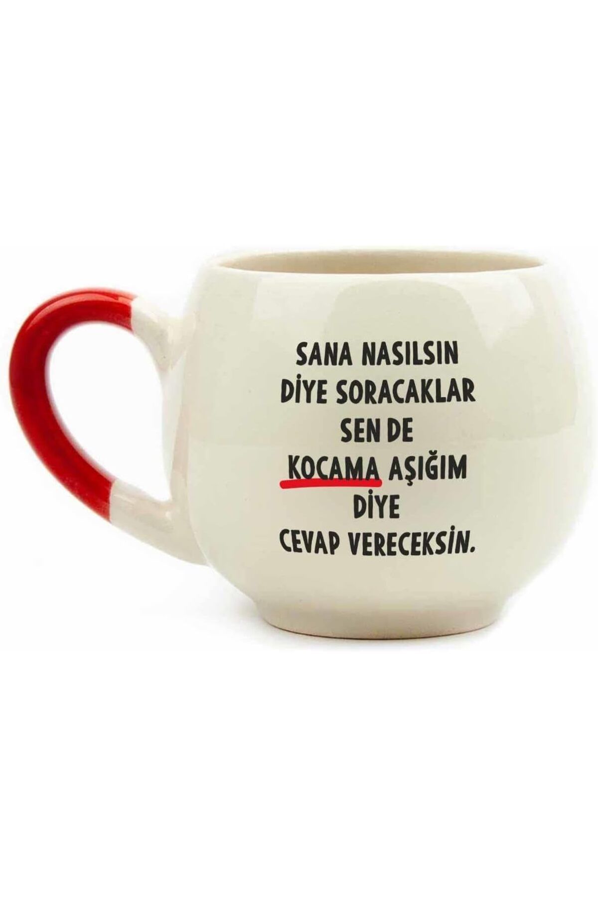 STOREMAX Ezg TASARIM Kocama Aşığım Diye Cevap Vereceksin Krem Parlak Balon Kupa (Kırmızı Kulp) - Hediy