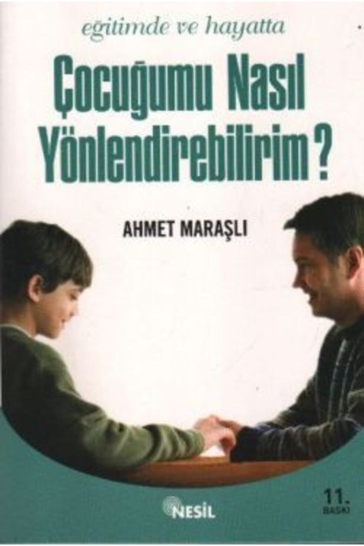 Evrensel İletişim Yayınları Eğitimde Ve Hayatta Çocuğumu Nasıl Yönlendirebilirim?