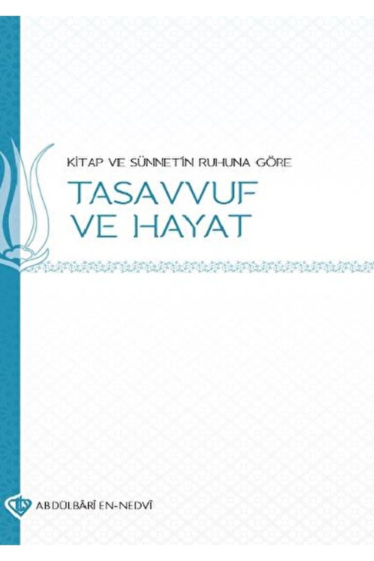 Sufi Kitap Kitap Ve Sünnetin Ruhuna Göre Tasavvuf Ve Hayat / / 9786254280542