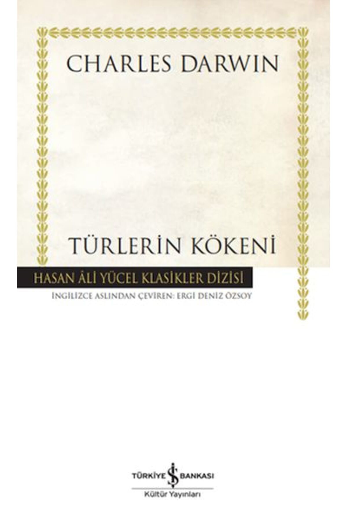TÜRKİYE İŞ BANKASI KÜLTÜR YAYINLARI Türlerin Kökeni - Hasan Ali Yücel Klasikleri