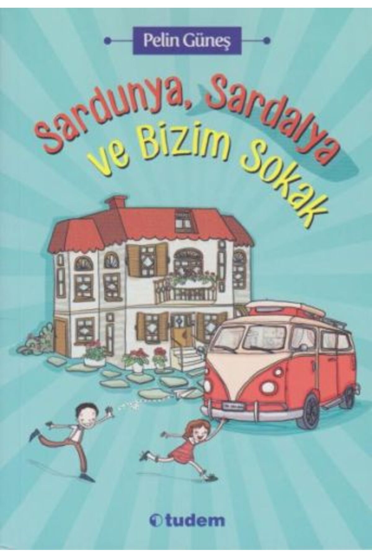 Tudem Yayınları Sardunya, Sardalya ve Bizim Sokak