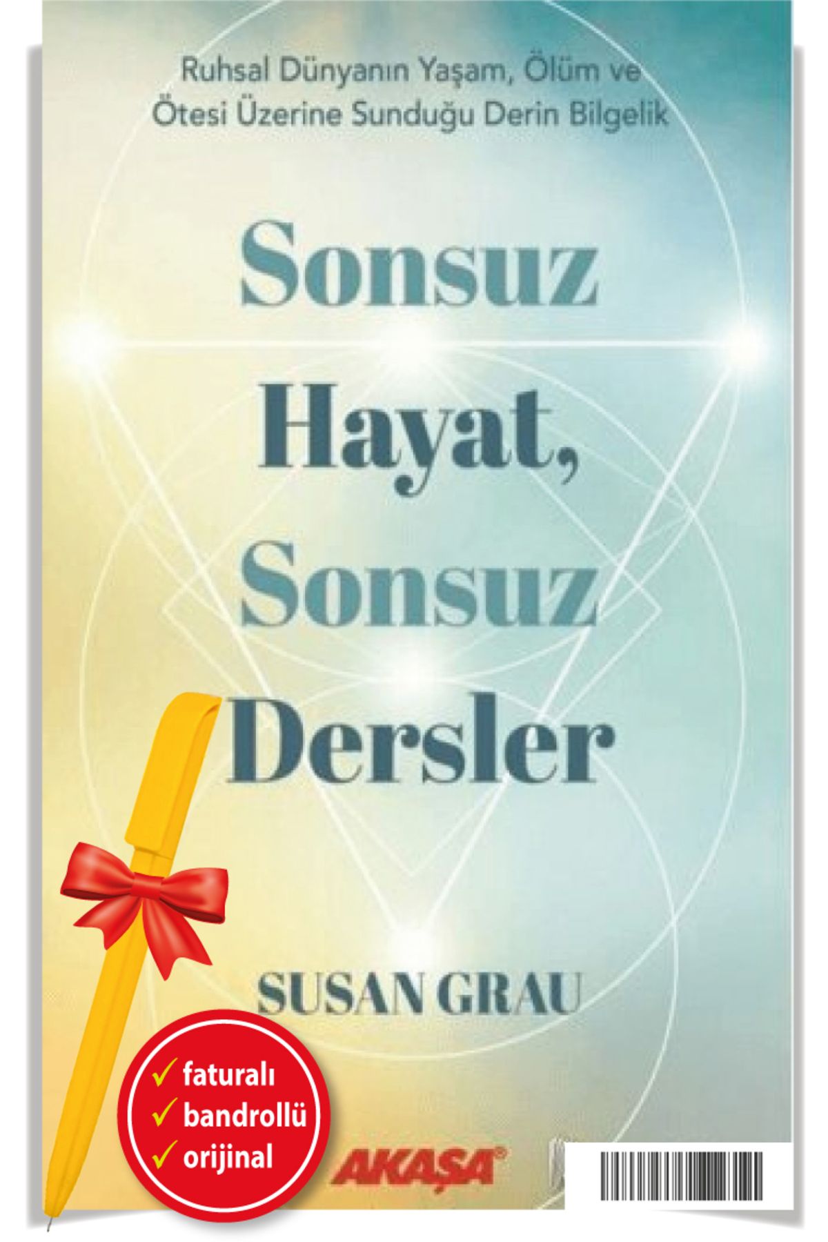 Akaşa Yayınları Alfa Kalem+Sonsuz Hayat, Sonsuz Dersler Susan Grau Yeni Kitap Edebiyat
