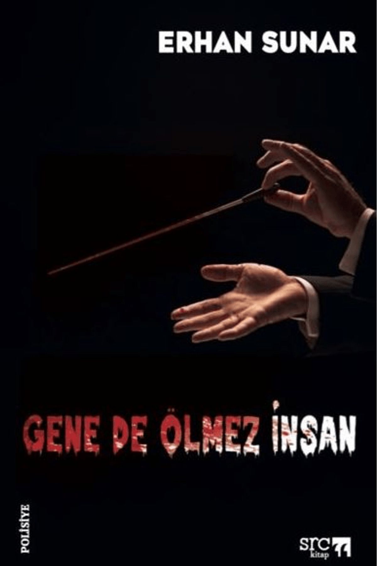 SRC KİTAP Gene De Ölmez İnsan / Erhan Sunar / SRC Kitap / 9786255999481