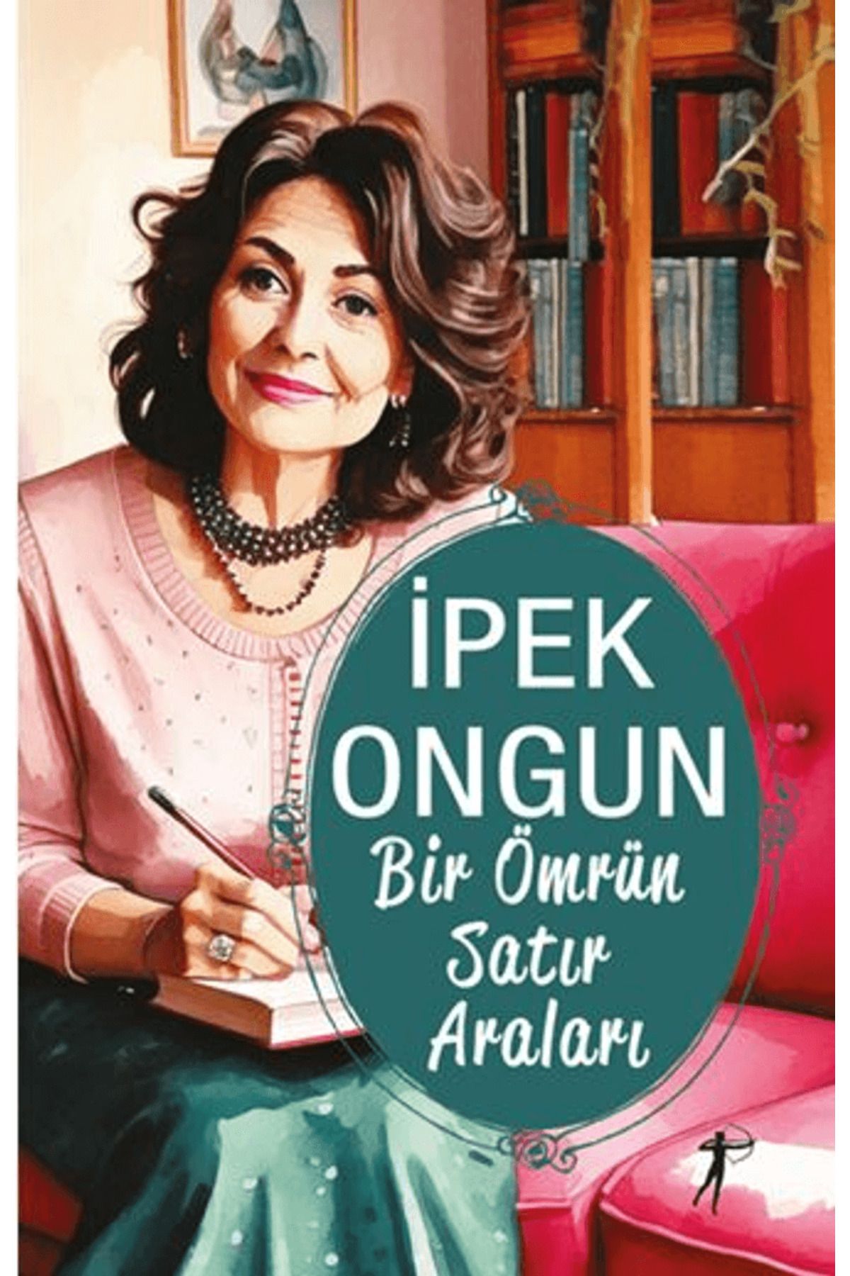 Artemis Yayınları Bir Ömrün Satır Araları / İpek Ongun / Artemis Yayınları / 9786255882059