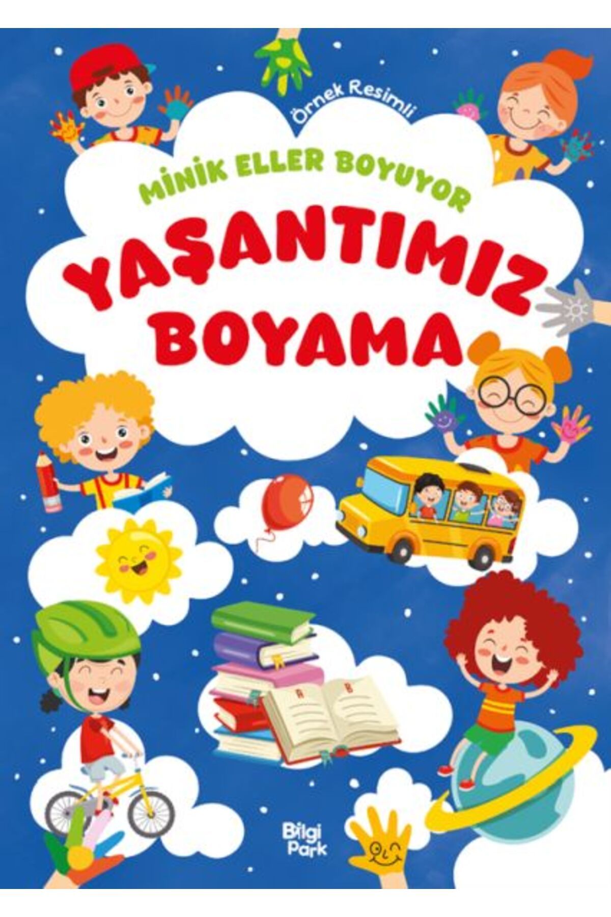 Bilgi Yayınevi Minik Eller Boyuyor – Yaşantımız Boyama Kitabı (Örnek Resimli)