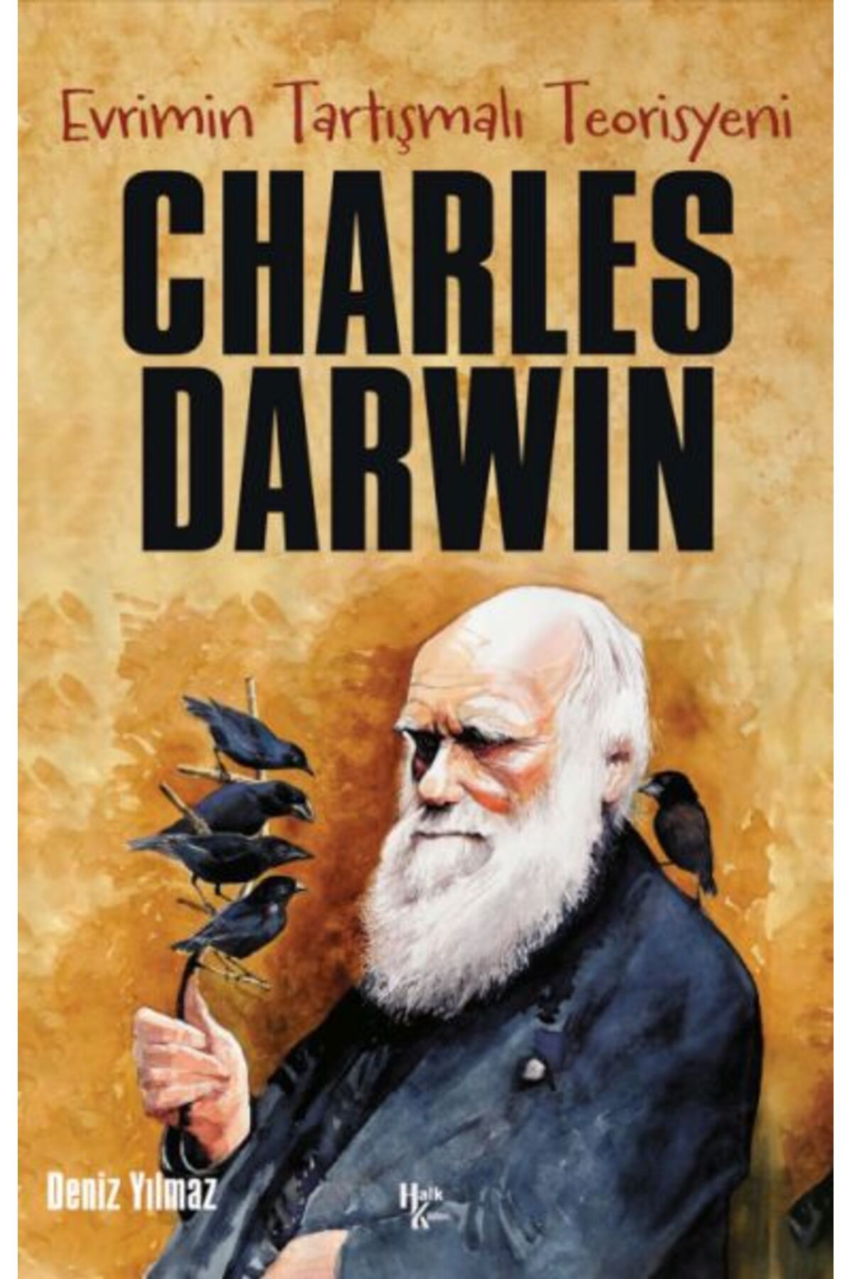 Halk Kitabevi Charles Darwin - Evrimin Tartışmalı Teorisyeni