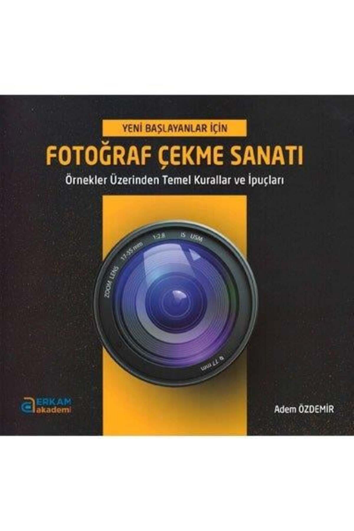 Erkam Akademi Fotoğraf Çekme Sanatı - Adem Özdemir