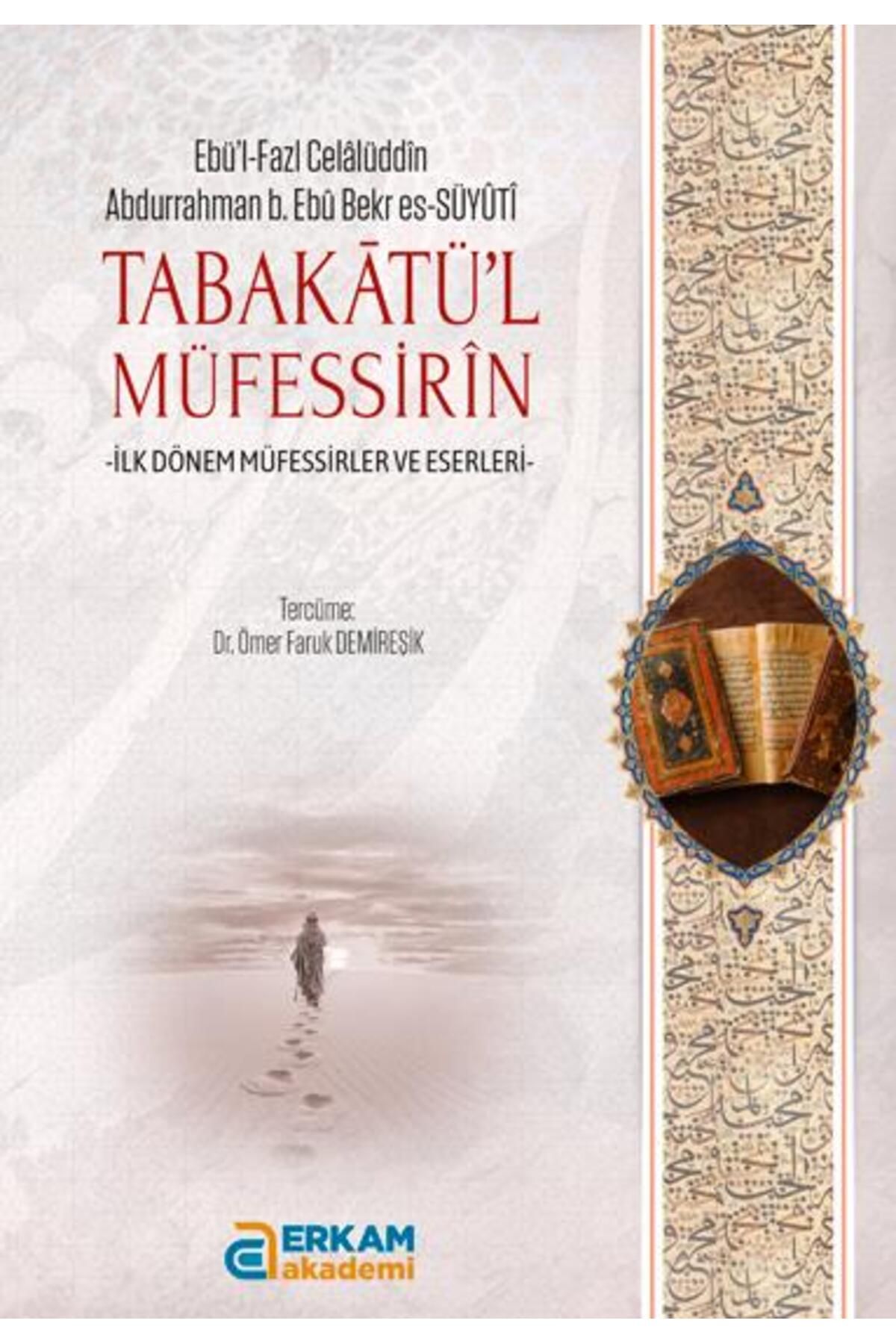 Erkam Akademi Tabakâtü'l- Müfessirîn - Dr. Ömer Faruk Demireşik