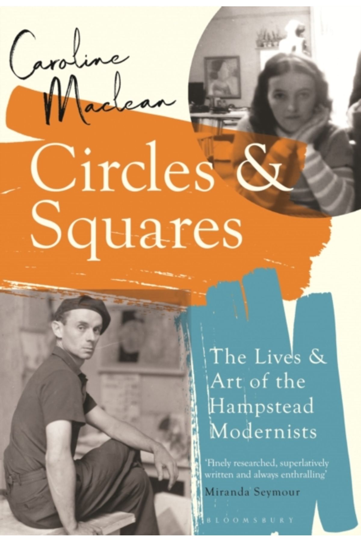 Bloomsbury Circles and Squares : The Lives and Art of the Hampstead Modernists