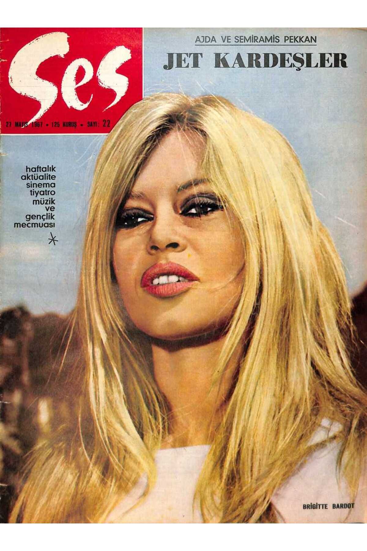 Gökçe Koleksiyon Ses Dergisi 27 Mayıs 1967 Sayı22 - Kapak Brigitte Bardot - Semiramis Pekkan - Ajda Pekkan - Hülya Ko