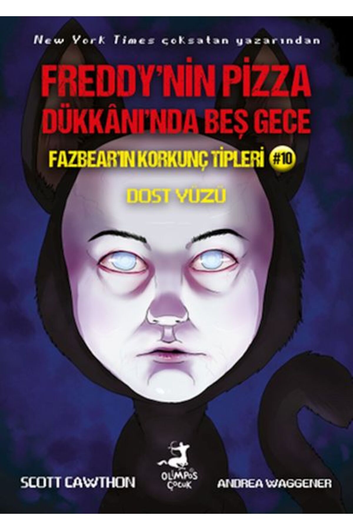 Olimpos Yayınları Freddy’nin Pizza Dükkanında Beş Gece Fazbear’ın Korkunç Tipleri 10 : Dost Yüzü
