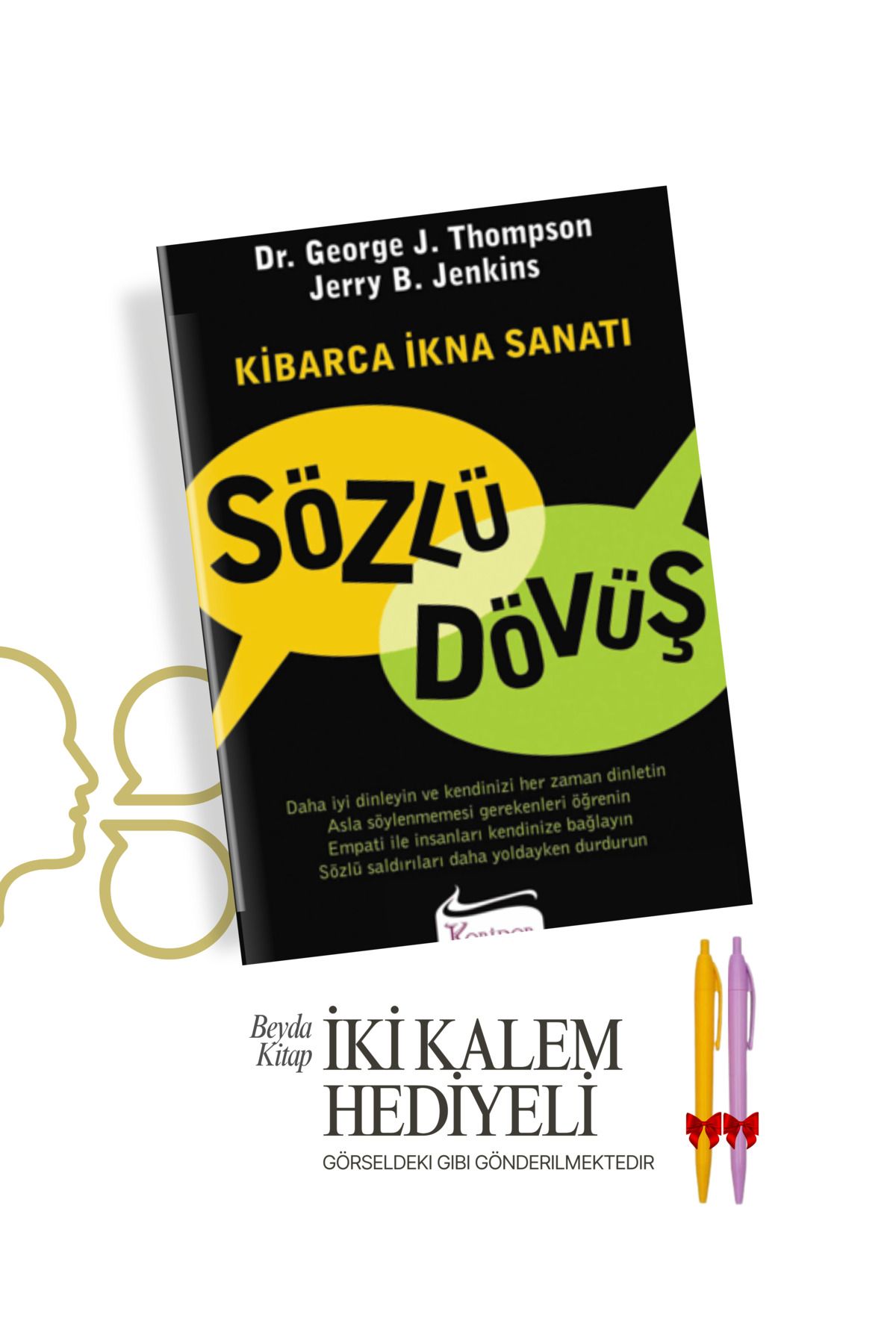 TÜRKİYE İŞ BANKASI KÜLTÜR YAYINLARI Sözlü Dövüş: Kibarca İkna Sanatı - George J. Thompson - İki Kalem Hediyeli - DKSYN28