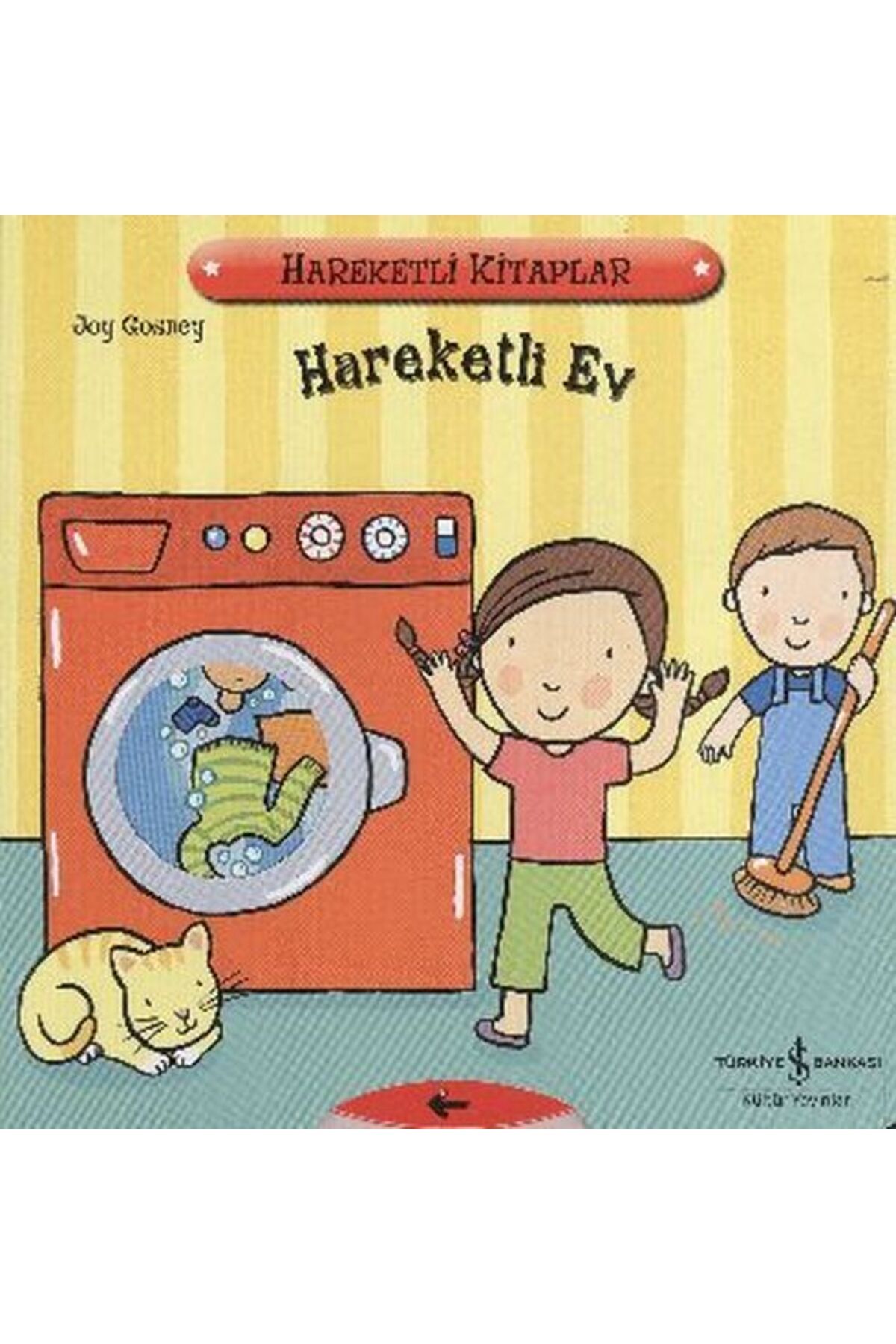 TÜRKİYE İŞ BANKASI KÜLTÜR YAYINLARI Hareketli Kitaplar - Hareketli Ev