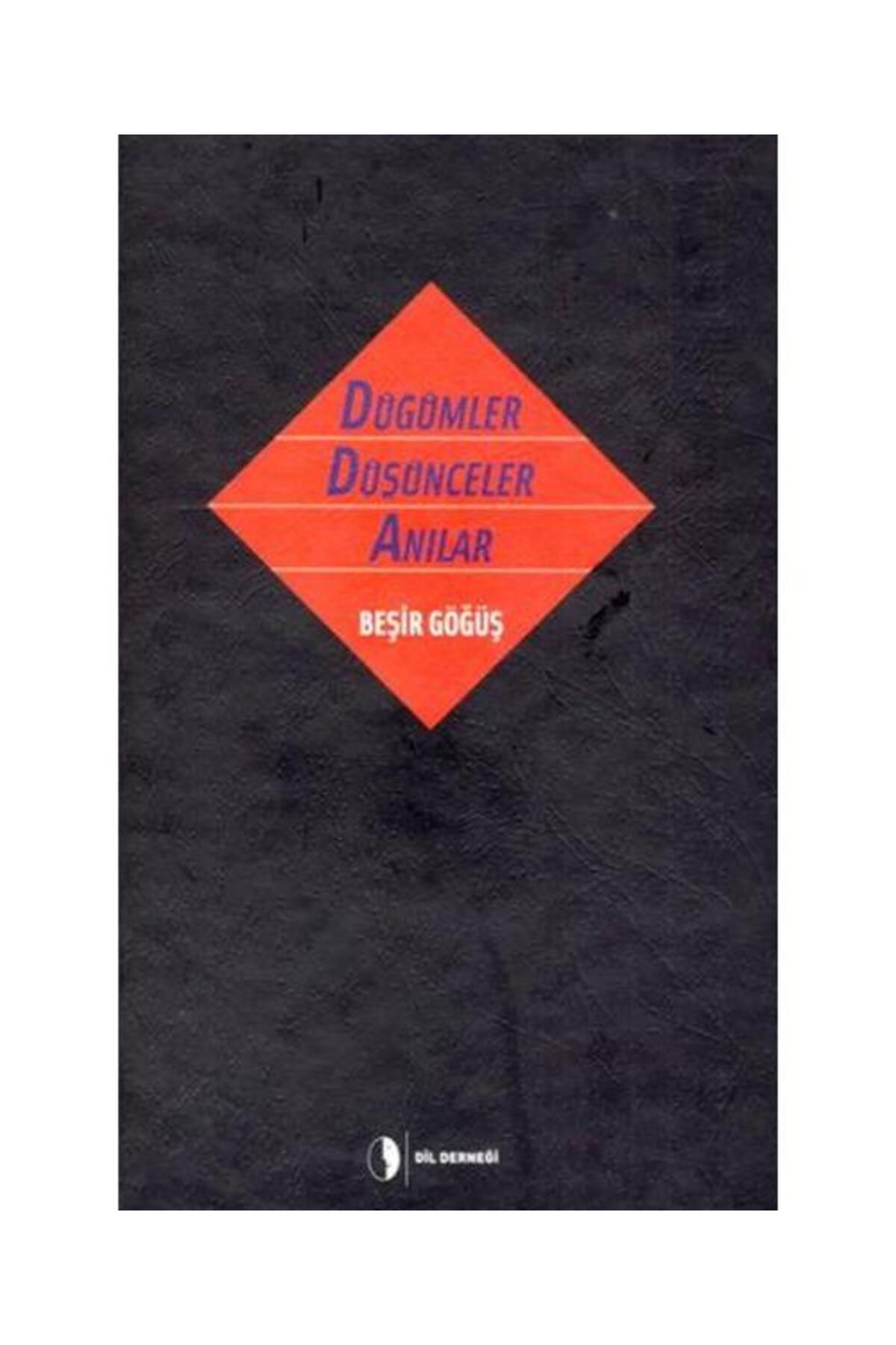 Dil Derneği Yayınları Düğümler Düşünceler Anılar (Ciltli) / Dil Derneği Yayınları / Beşir Göğüş